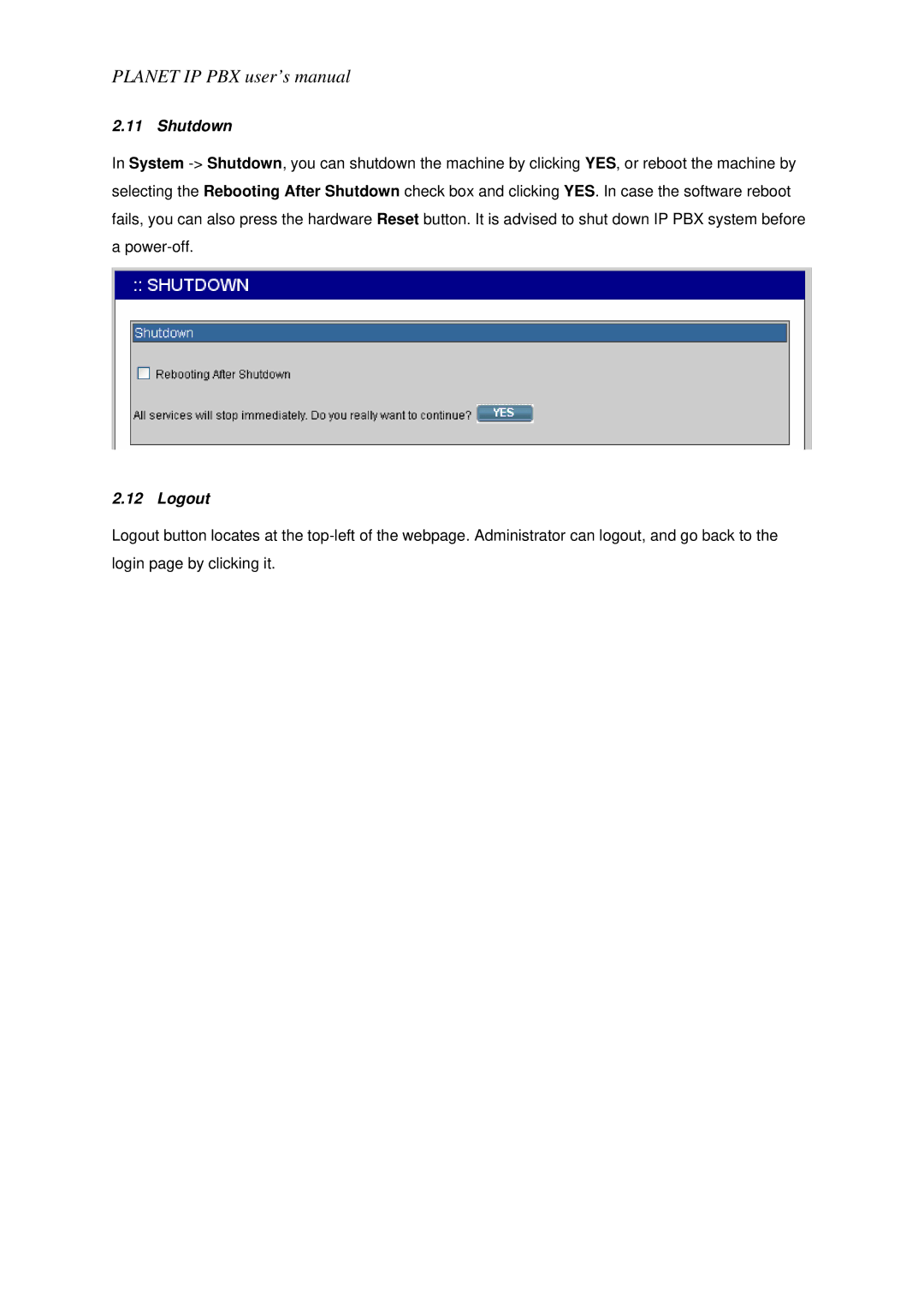 Planet Technology IPX-1800N user manual Shutdown, System selecting the fails, you can a power-off, Logout 