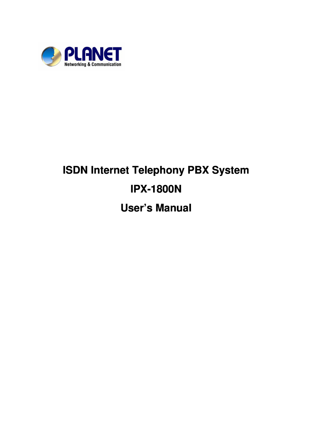 Planet Technology user manual ISDN Internet Telephony PBX System, IPX-1800N User’s Manual 