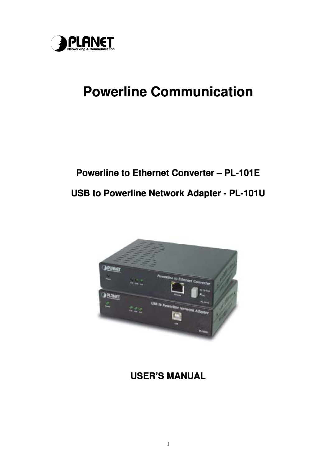 Planet Technology PL-101E, PL-101U user manual Powerline Communication, User’S Manual, Networking & Communication 