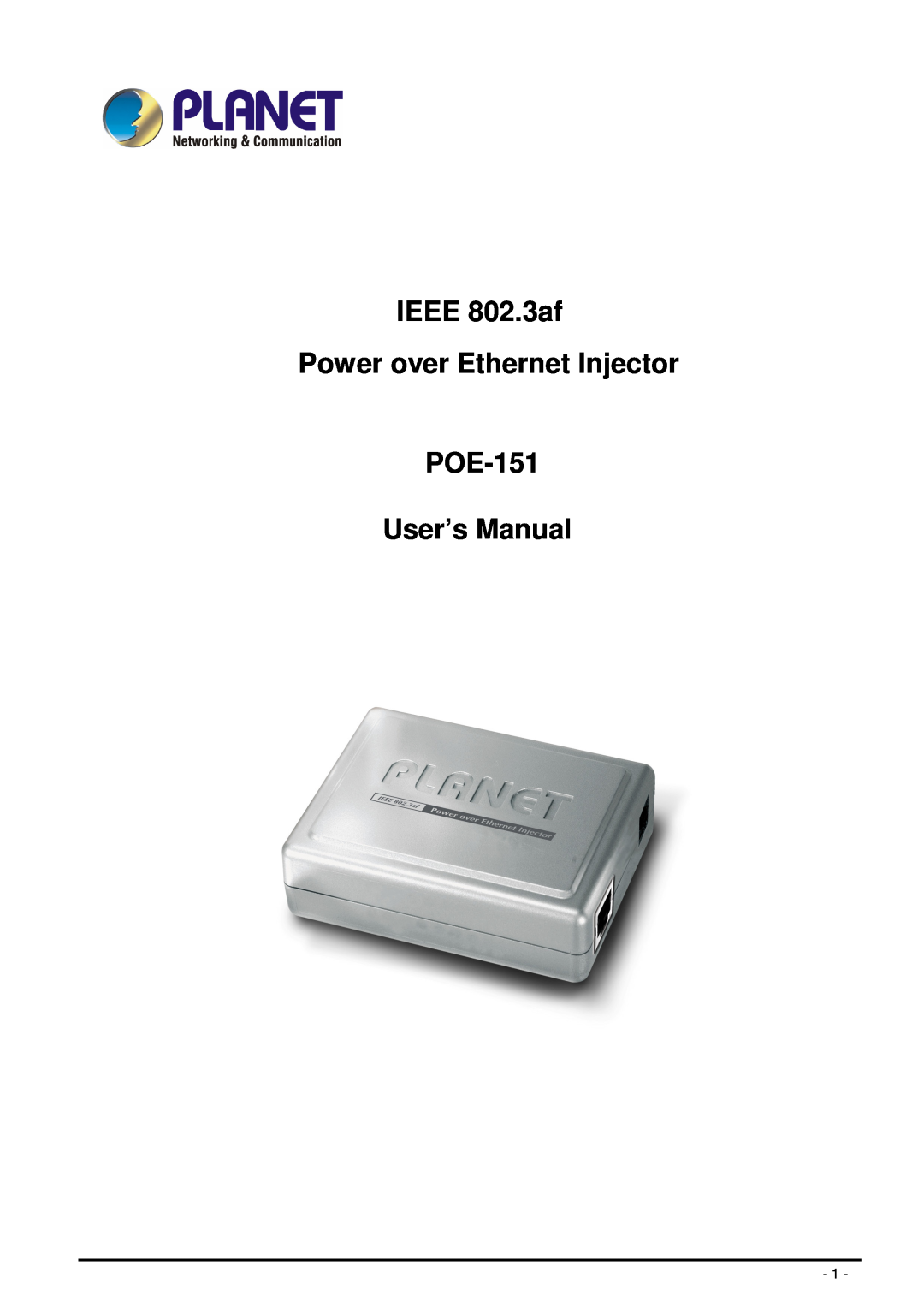 Planet Technology user manual IEEE 802.3af Power over Ethernet Injector POE-151 User’s Manual 