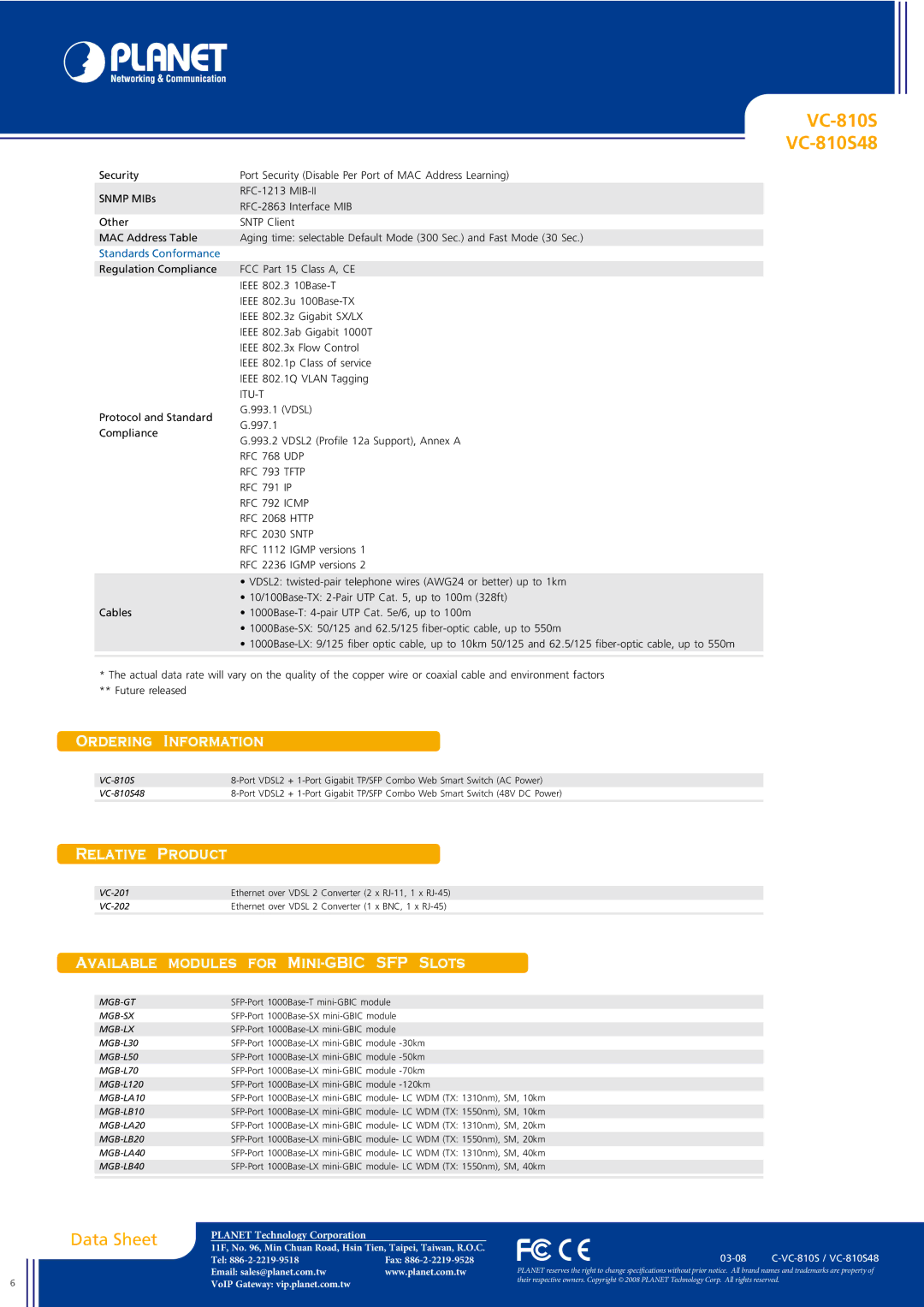 Planet Technology VC-810S48 RFC-1213 MIB-II, Itu-T, RFC 768 UDP RFC 793 Tftp, RFC 792 Icmp RFC 2068 Http RFC 2030 Sntp 