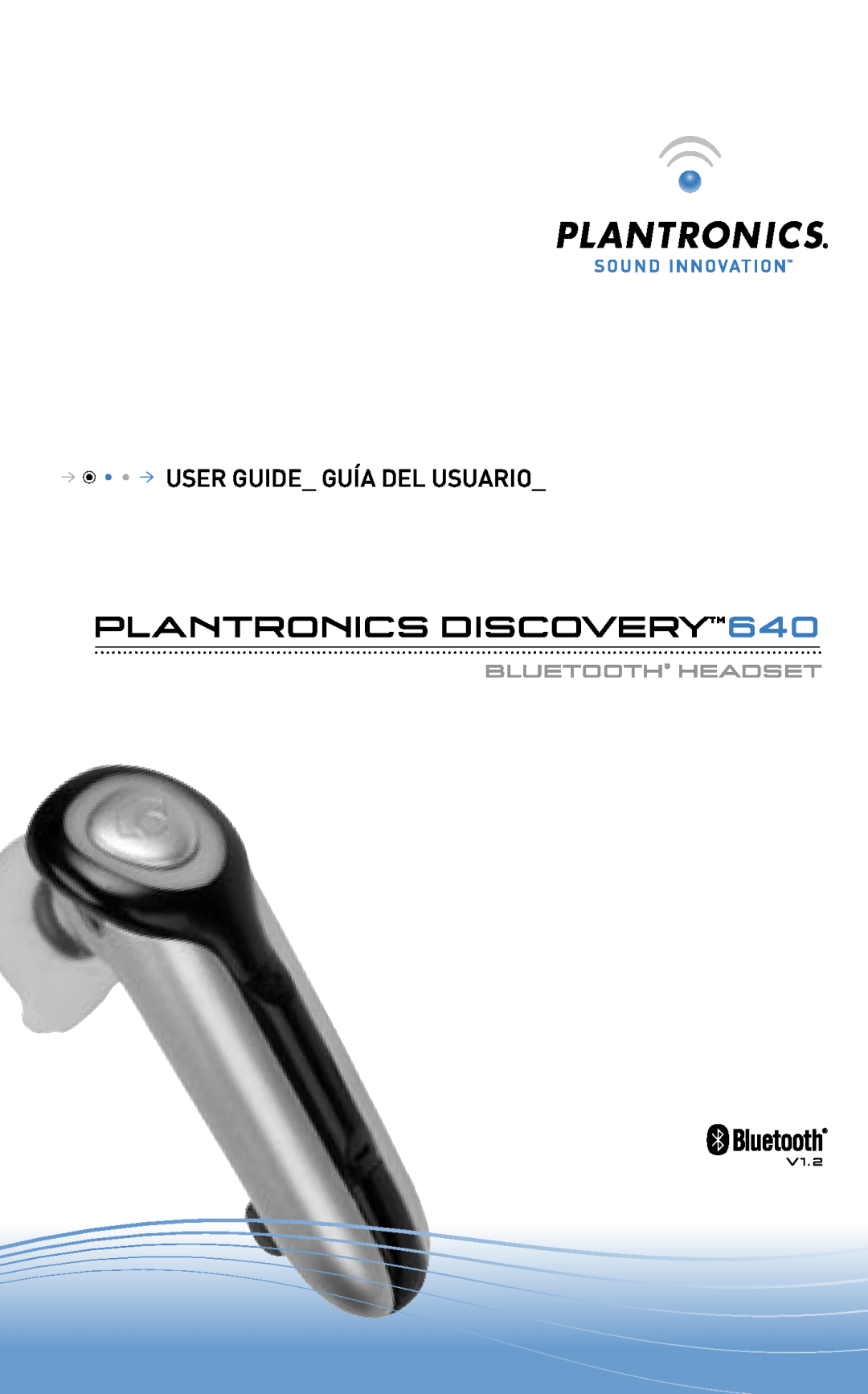Plantronics manual PLANTRONICS DISCOVERY640, User Guide Guía Del Usuario, Bluetooth Headset 