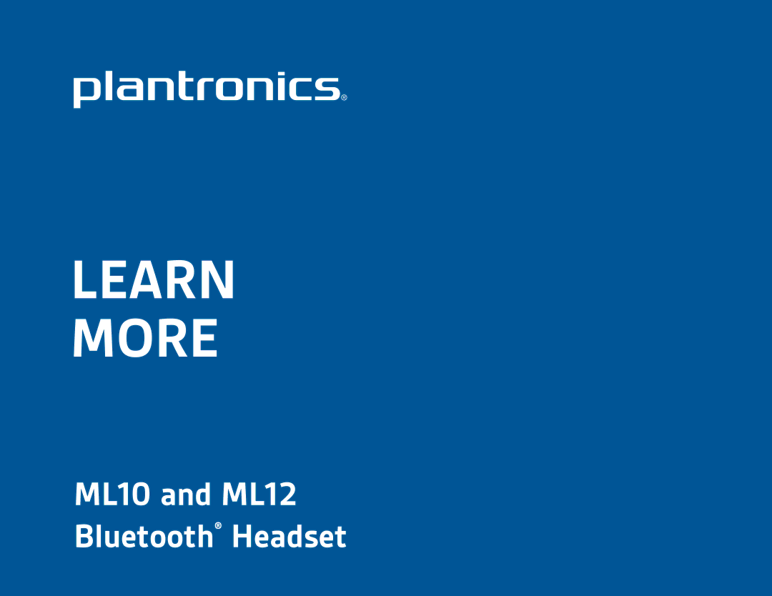 Plantronics ML12, ML10 manual Learn More 