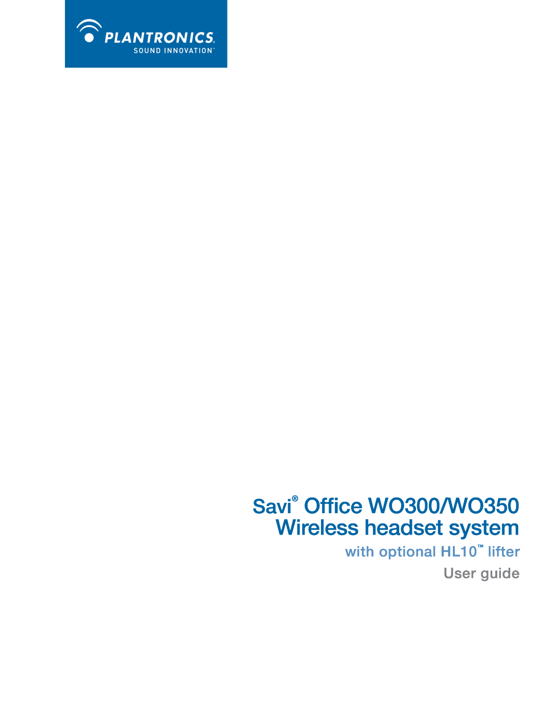 Plantronics manual Savi Office WO300/WO350 Wireless Headset System, with Optional HL10 Lifter User Guide 