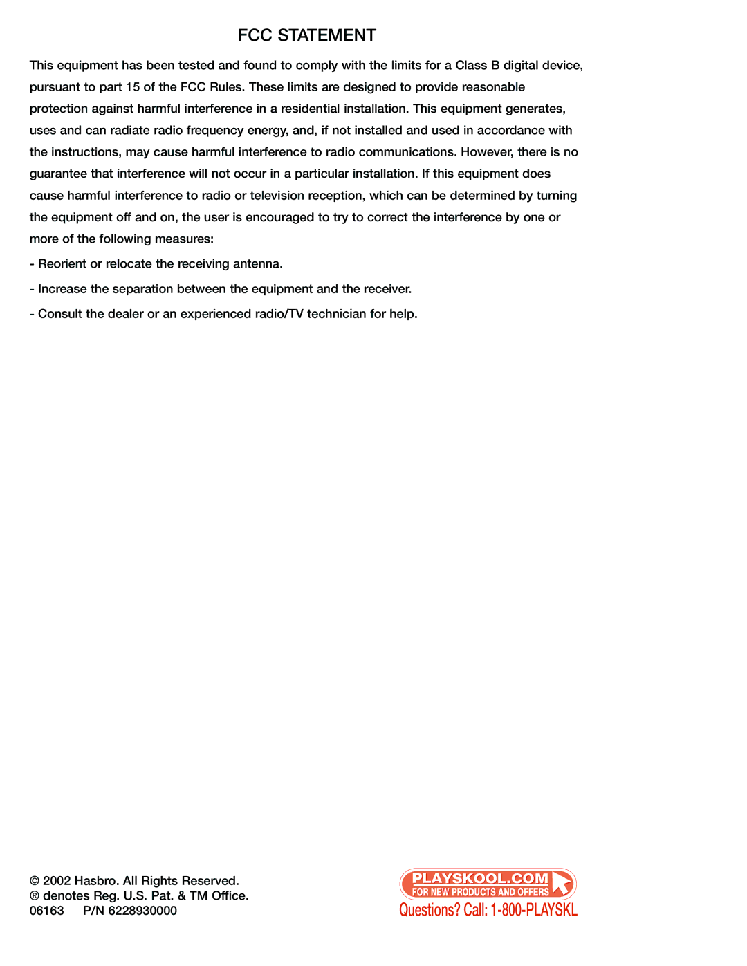 Playskool 06163 manual Questions? Call 1-800-PLAYSKL 