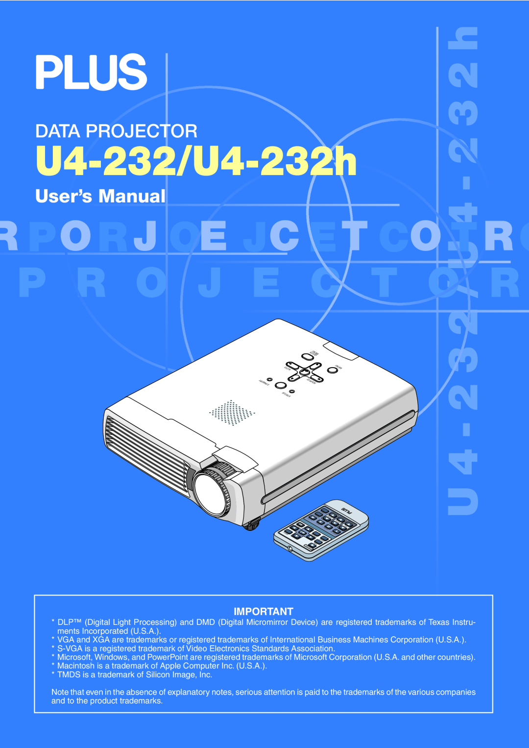 PLUS Vision user manual U4-232/U4-232h, U 4 - 2 3 2 / U 4 - 2 3 2 h, Data Projector, User’s Manual 