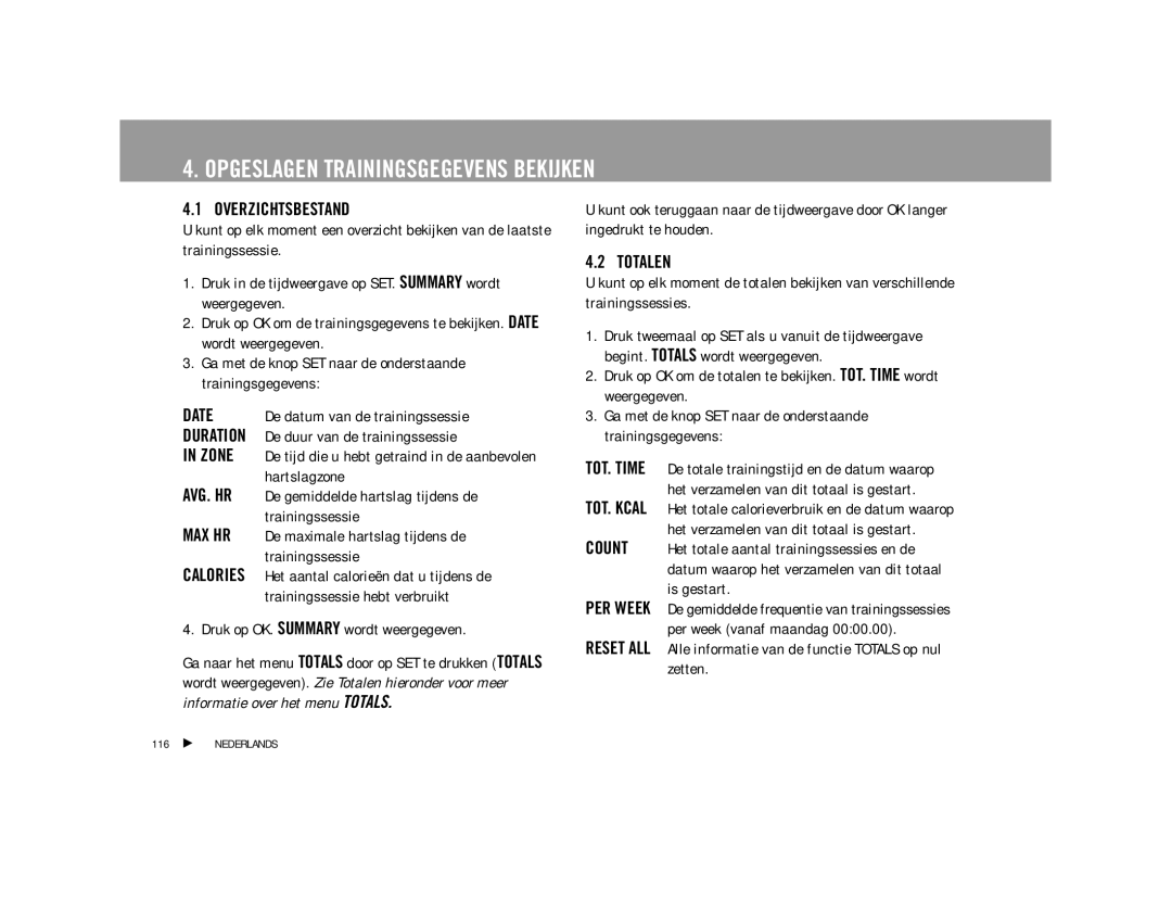 Polar F4 Opgeslagen Trainingsgegevens Bekijken, Overzichtsbestand, Druk op OK. Summary wordt weergegeven, Totalen 