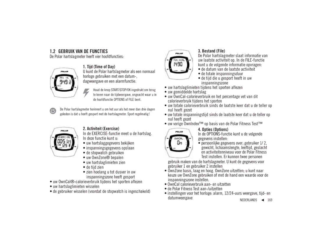 Polar F92ti user manual Gebruik VAN DE Functies, Tijd Time of Day, Activiteit Exercise, Bestand File, Opties Options 