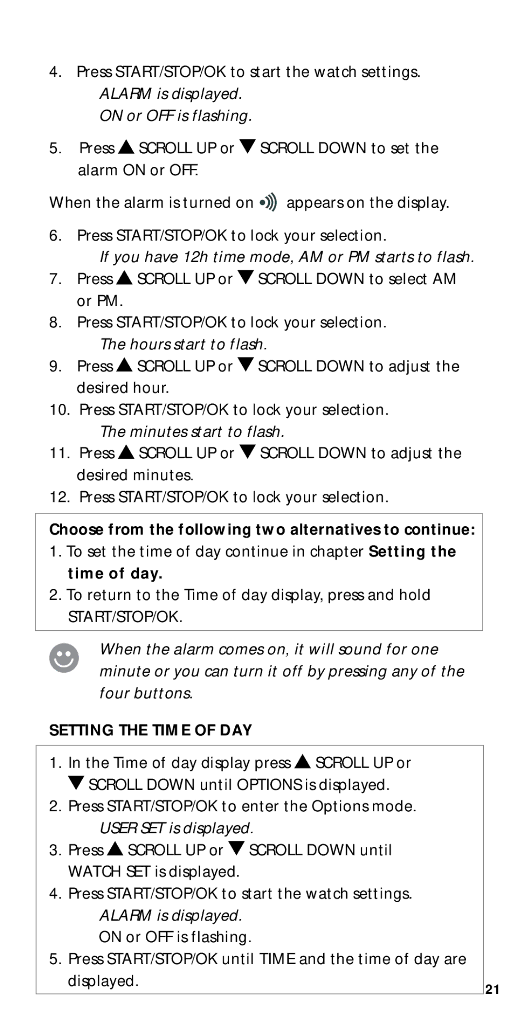 Polar M22, M21, M51, M52 If you have 12h time mode, AM or PM starts to flash, Hours start to flash, Minutes start to flash 