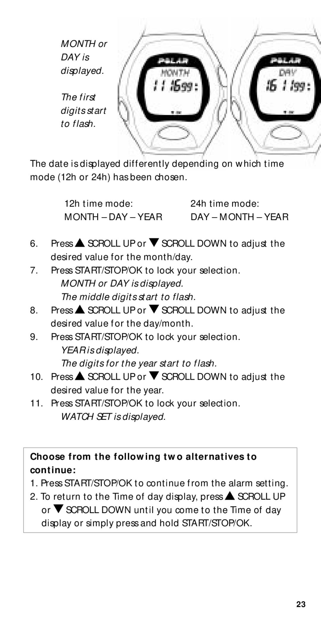 Polar M52 Month or DAY is displayed First digits start to flash, Month or DAY is displayed Middle digits start to flash 