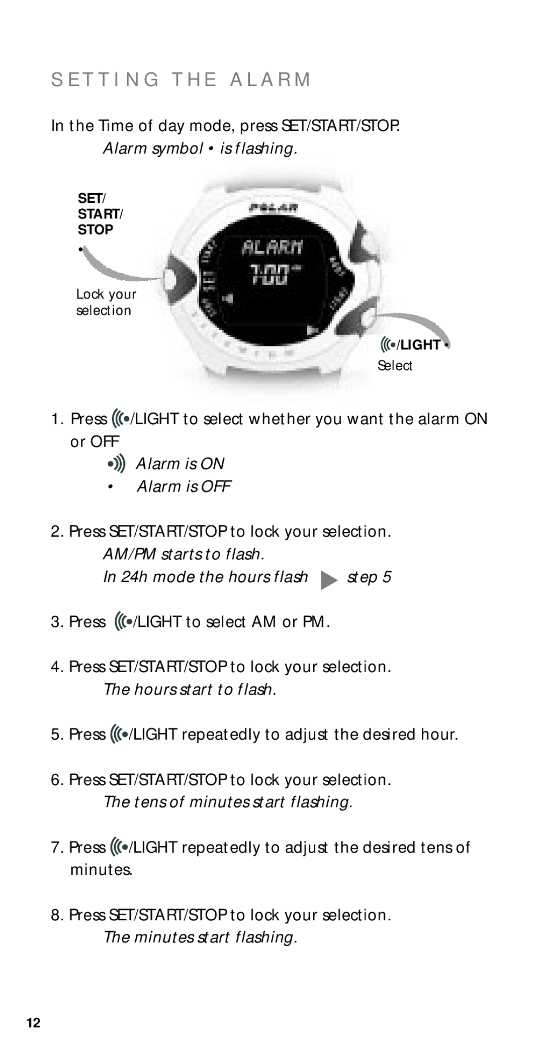 Polar M71ti T T I N G T H E Alarm, Alarm is on Alarm is OFF, AM/PM starts to flash 24h mode the hours flash step 