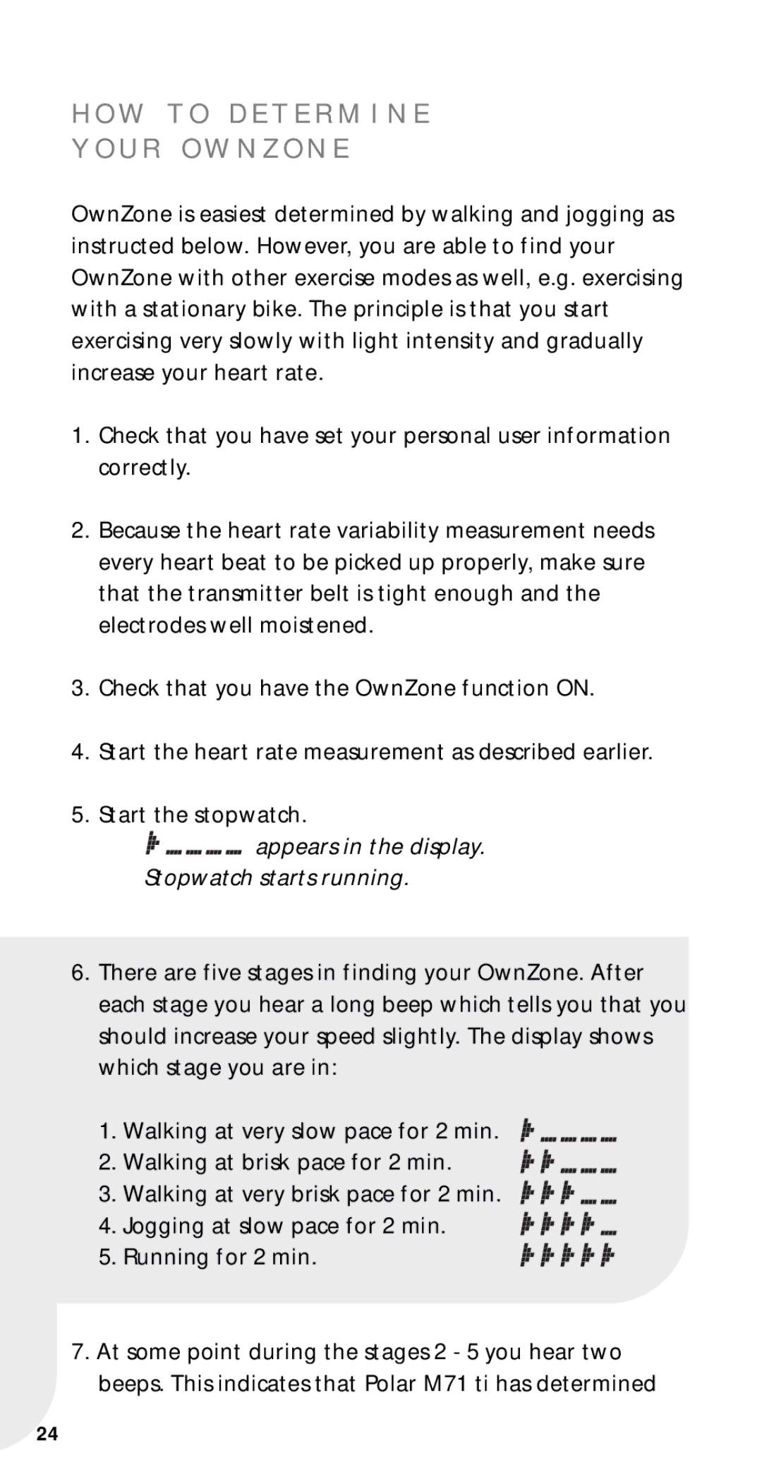 Polar M71ti user manual W T O D E T E R M I N E U R O W N Z O N E, Appears in the display Stopwatch starts running 