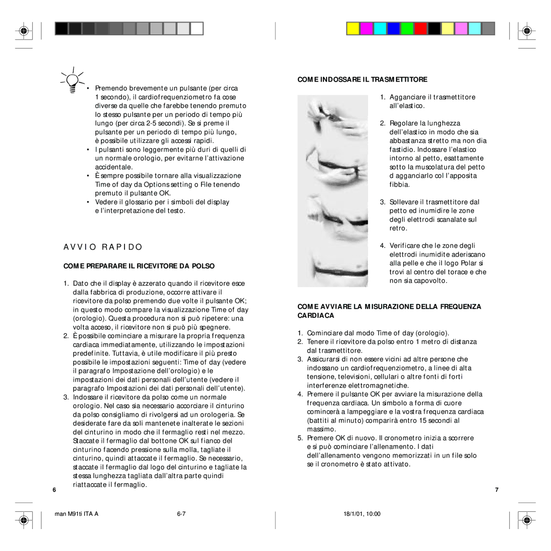 Polar M91 manual V I O R a P I D O, Come Preparare IL Ricevitore DA Polso, Come Indossare IL Trasmettitore 