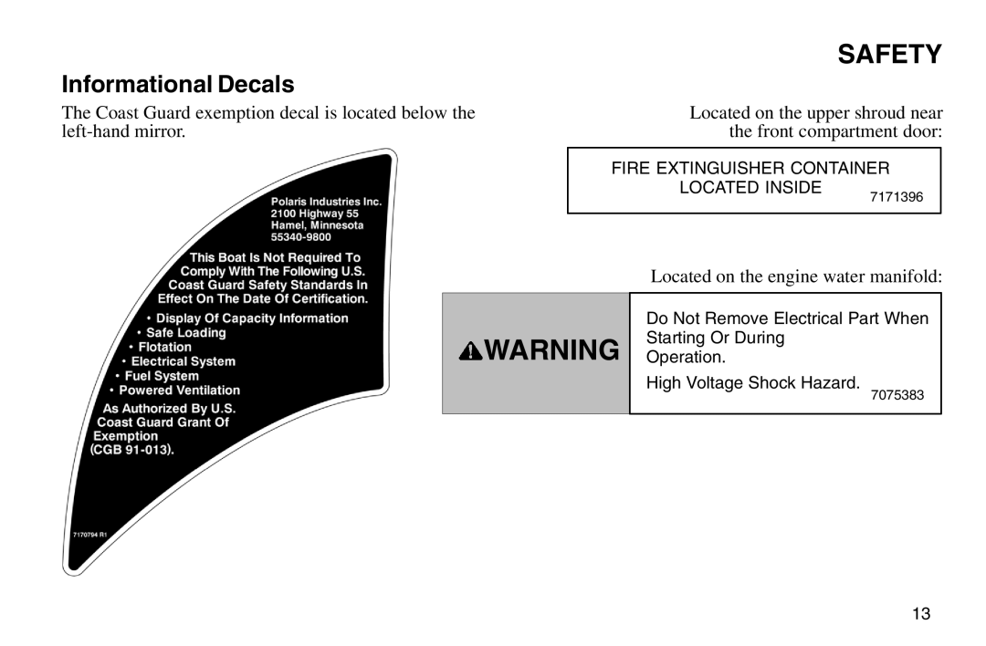 Polaris 2003 MSX owner manual Informational Decals, Located on the engine water manifold 