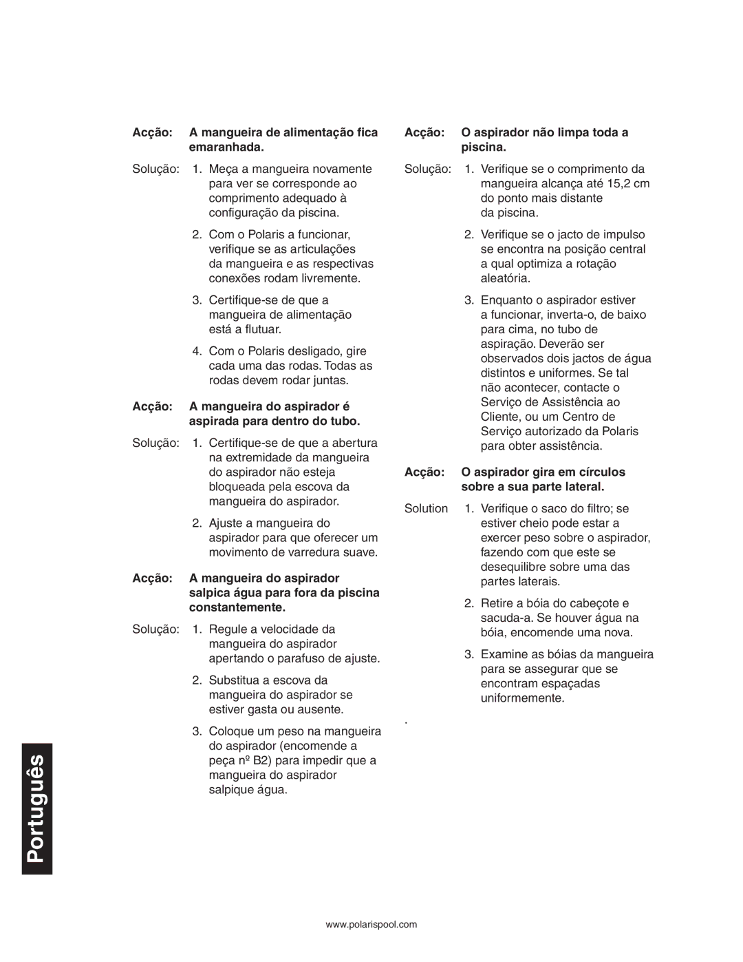 Polaris 280 owner manual Acção O aspirador gira em círculos sobre a sua parte lateral 