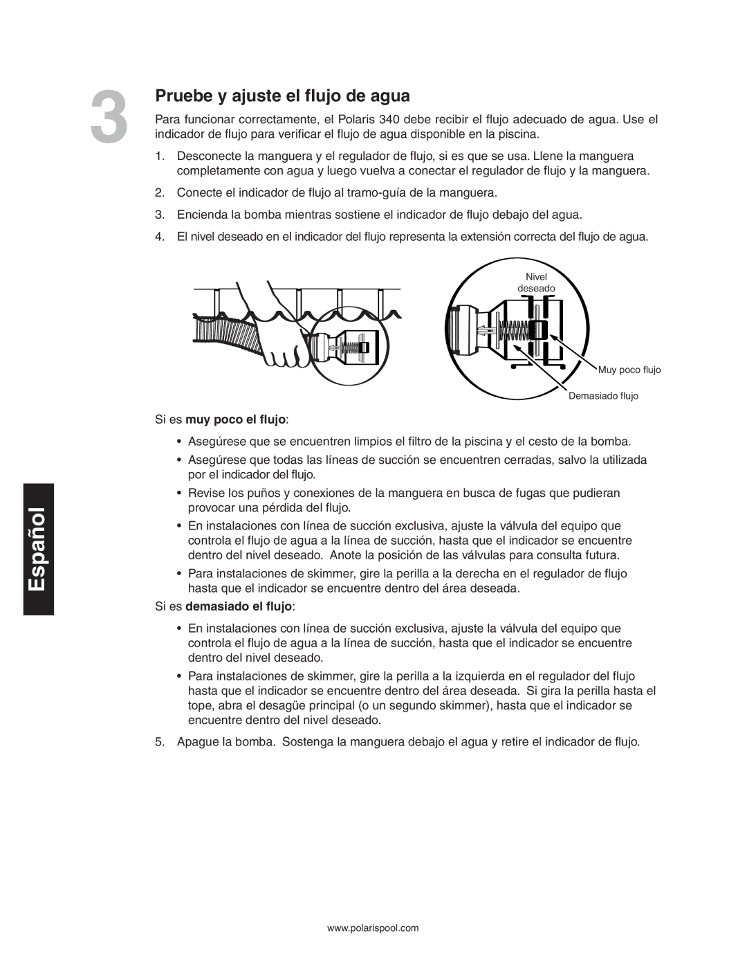 Polaris 340 owner manual Pruebe y ajuste el flujo de agua, Si es muy poco el flujo, Si es demasiado el flujo 