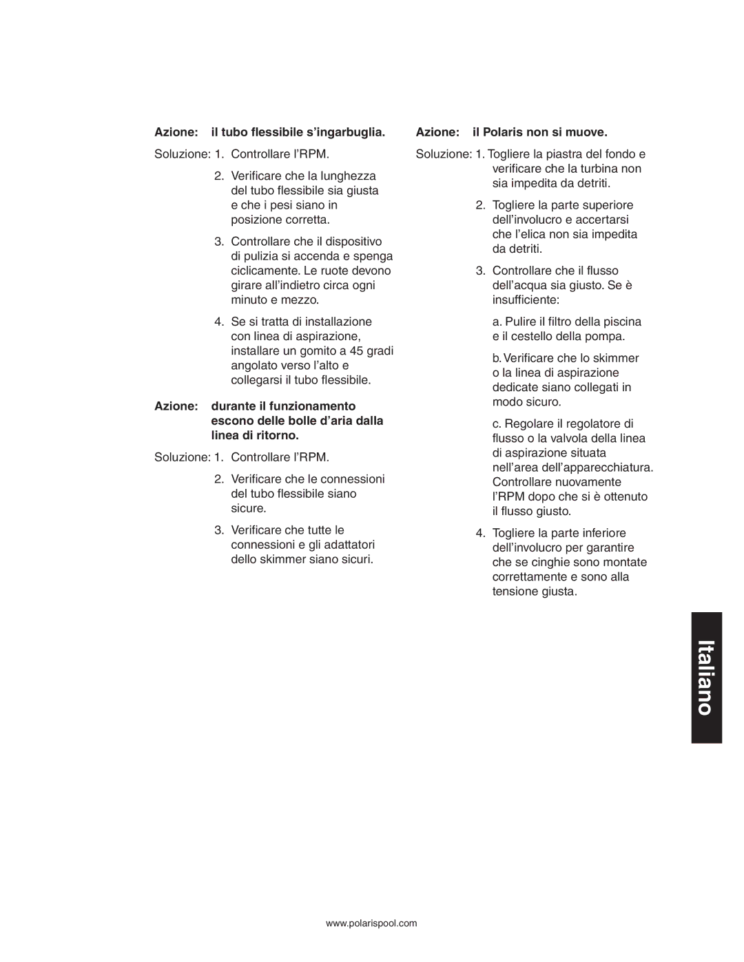 Polaris 340 owner manual Azione il tubo flessibile s’ingarbuglia, Azione il Polaris non si muove 