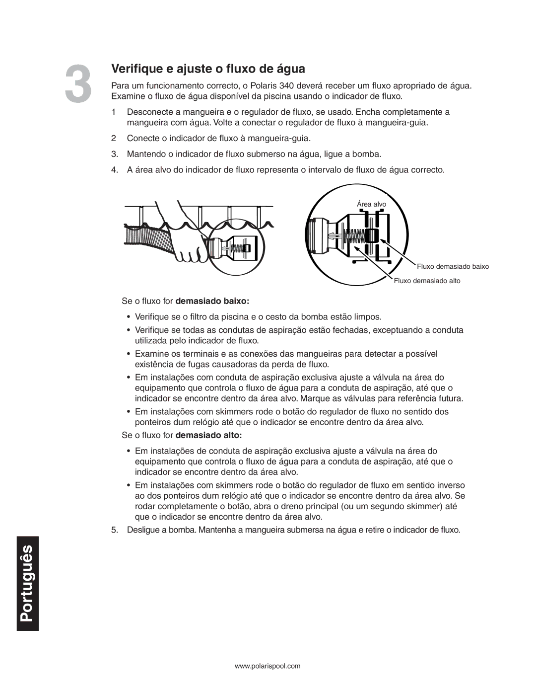 Polaris 340 owner manual Verifique e ajuste o fluxo de água, Se o fluxo for demasiado baixo 