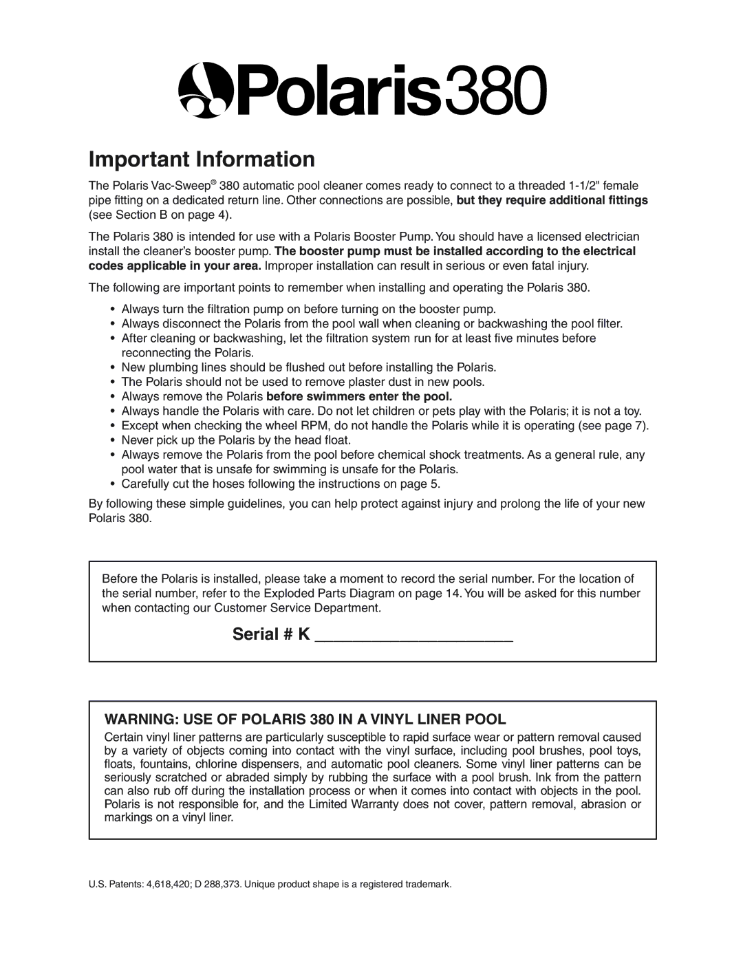 Polaris 380 owner manual Important Information, Serial # K, Always remove the Polaris before swimmers enter the pool 