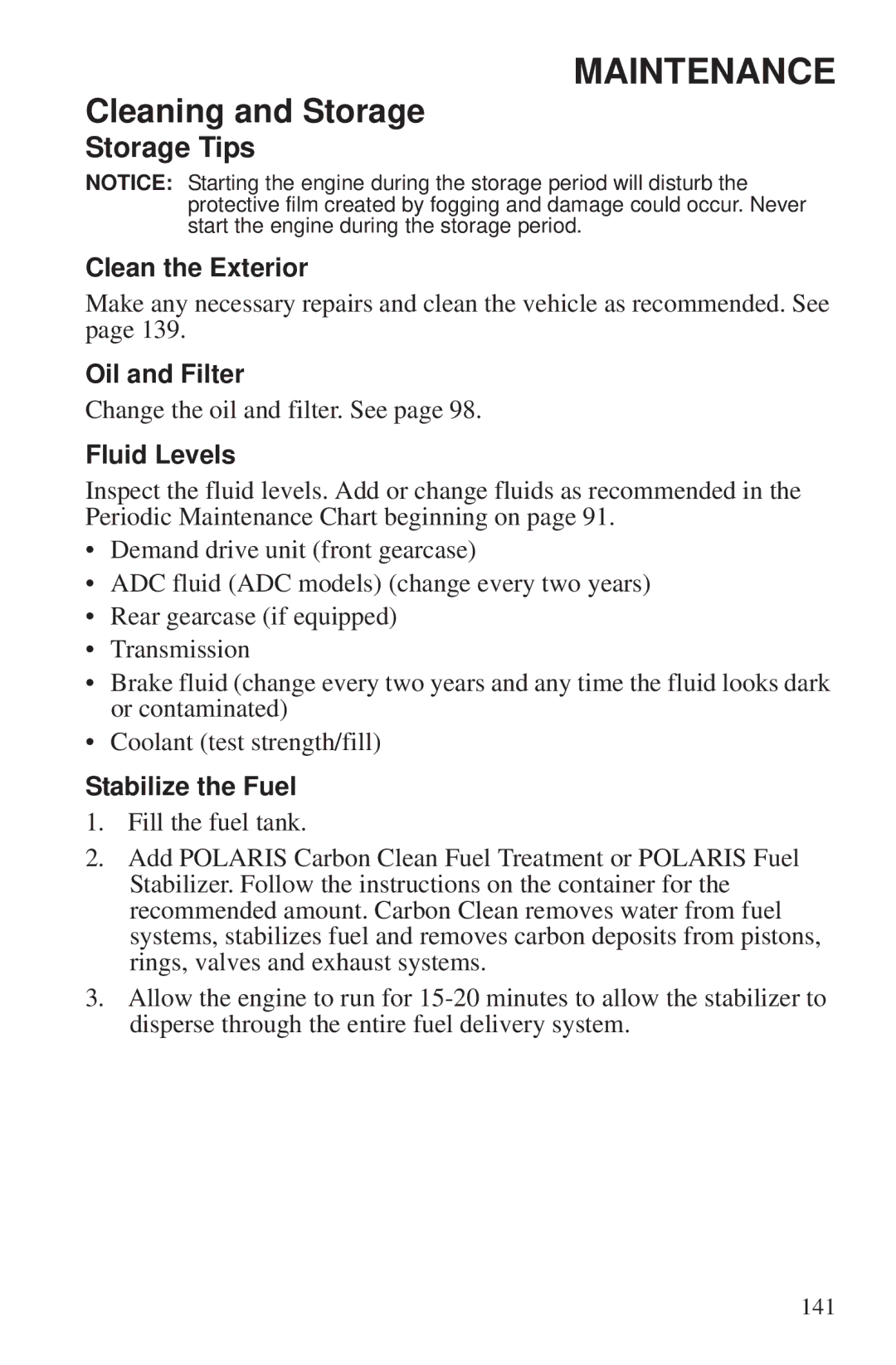 Polaris 550 EPS owner manual Storage Tips, Clean the Exterior, Oil and Filter, Fluid Levels, Stabilize the Fuel 