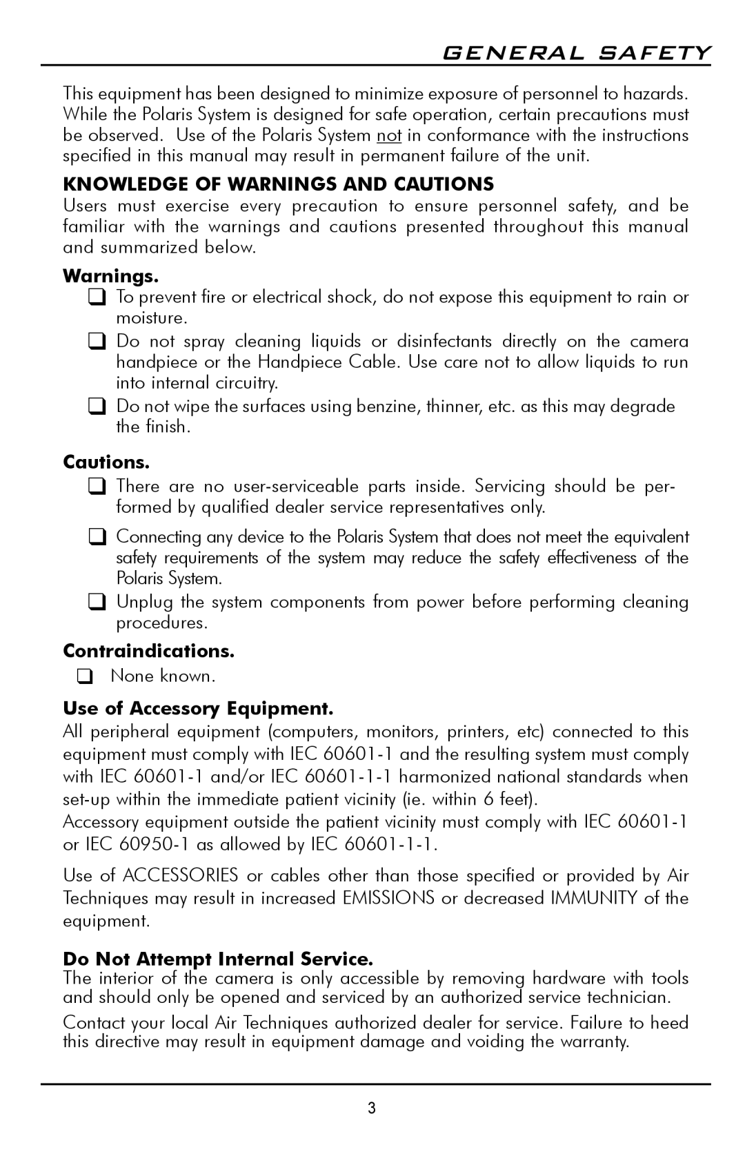 Polaris D7500 General Safety, Contraindications,  None known, Use of Accessory Equipment, Do Not Attempt Internal Service 