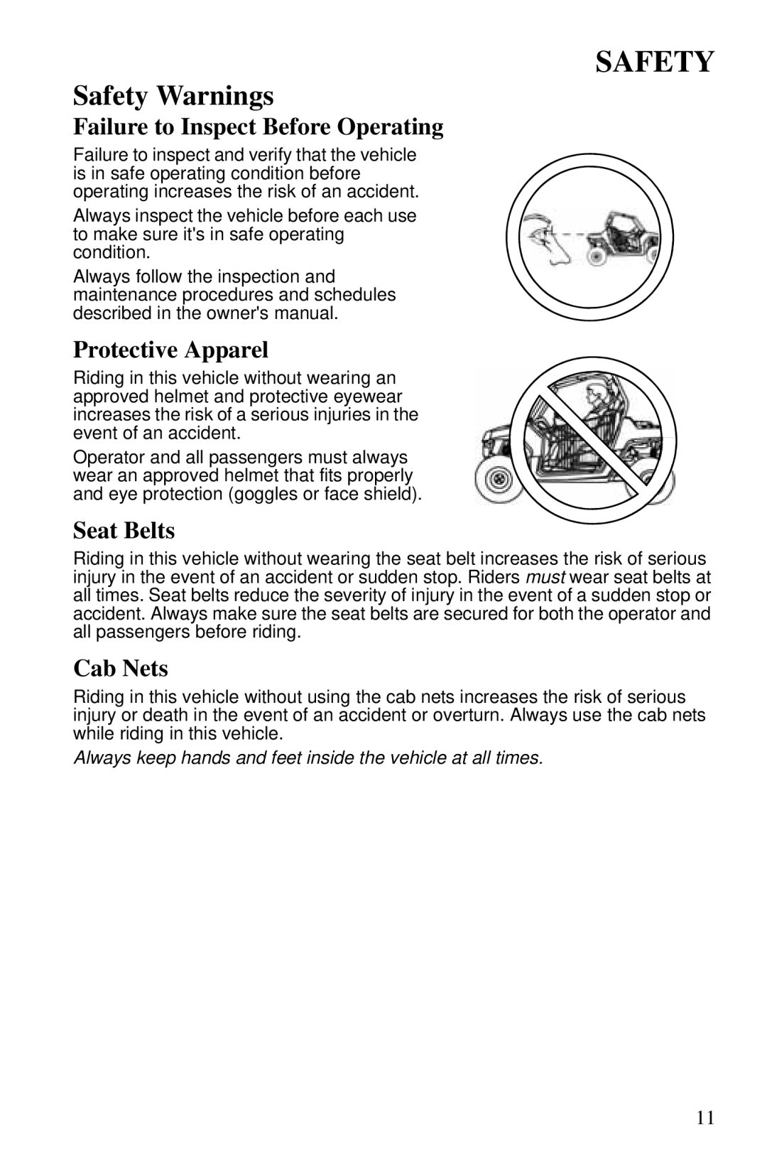 Polaris PMS 419 owner manual Failure to Inspect Before Operating, Protective Apparel, Seat Belts, Cab Nets 