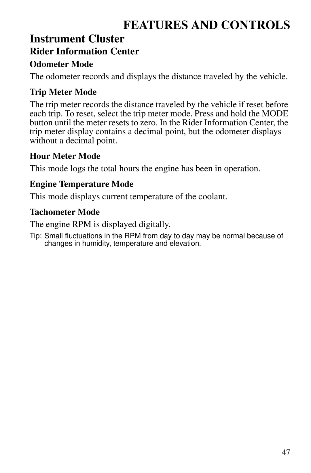 Polaris PMS 419 owner manual Odometer Mode, Trip Meter Mode, Hour Meter Mode, Engine Temperature Mode, Tachometer Mode 