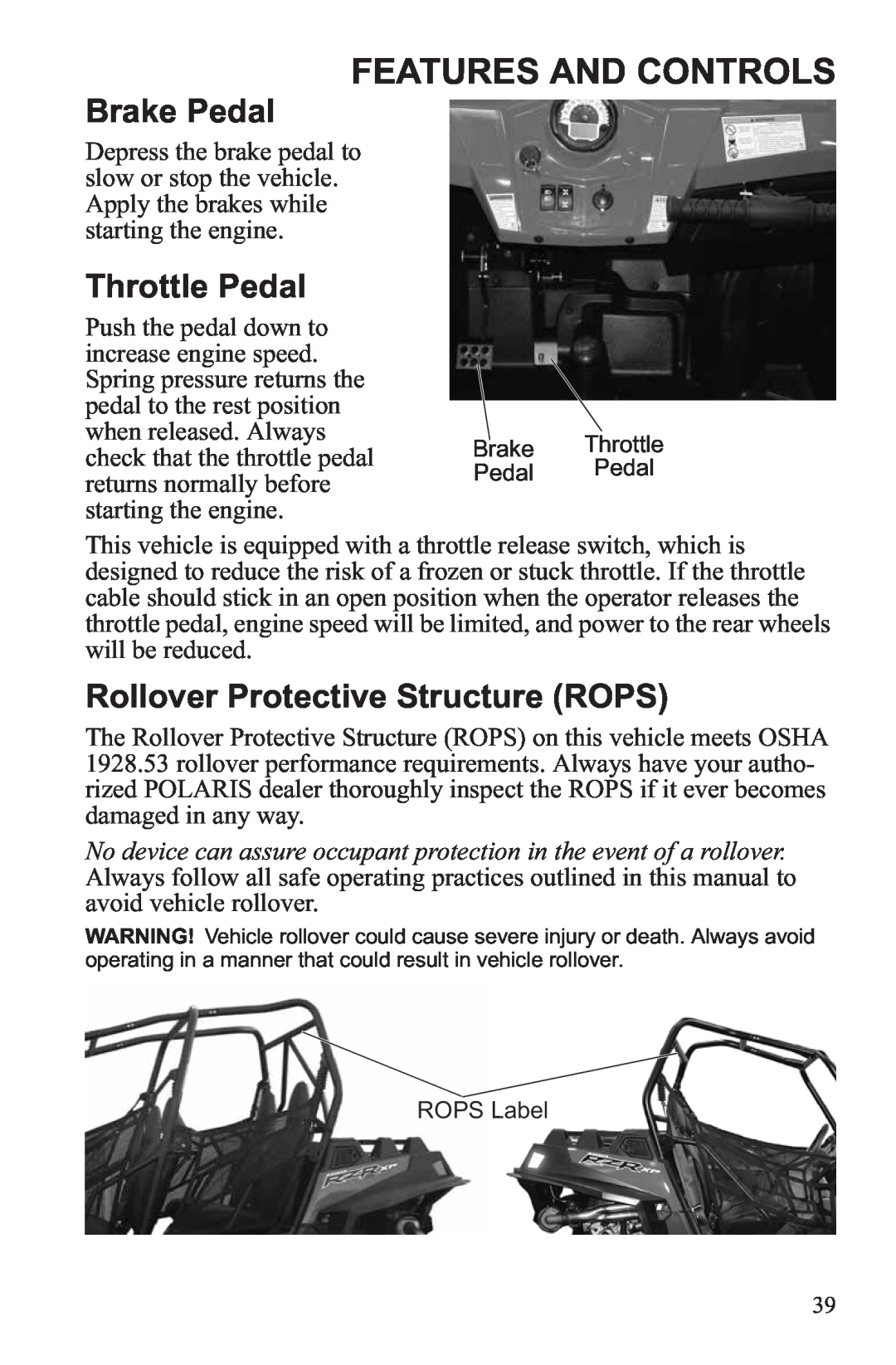 Polaris RZR XP 900 Features And Controls, Brake Pedal, Throttle Pedal, Rollover Protective Structure ROPS, ROPS Label 