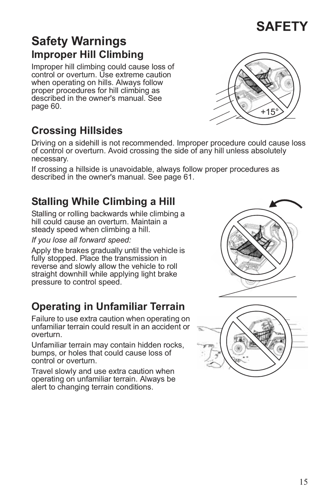 Polaris RZR XP 900, RZR XP 4 900 owner manual Improper Hill Climbing, Crossing Hillsides, Stalling While Climbing a Hill 
