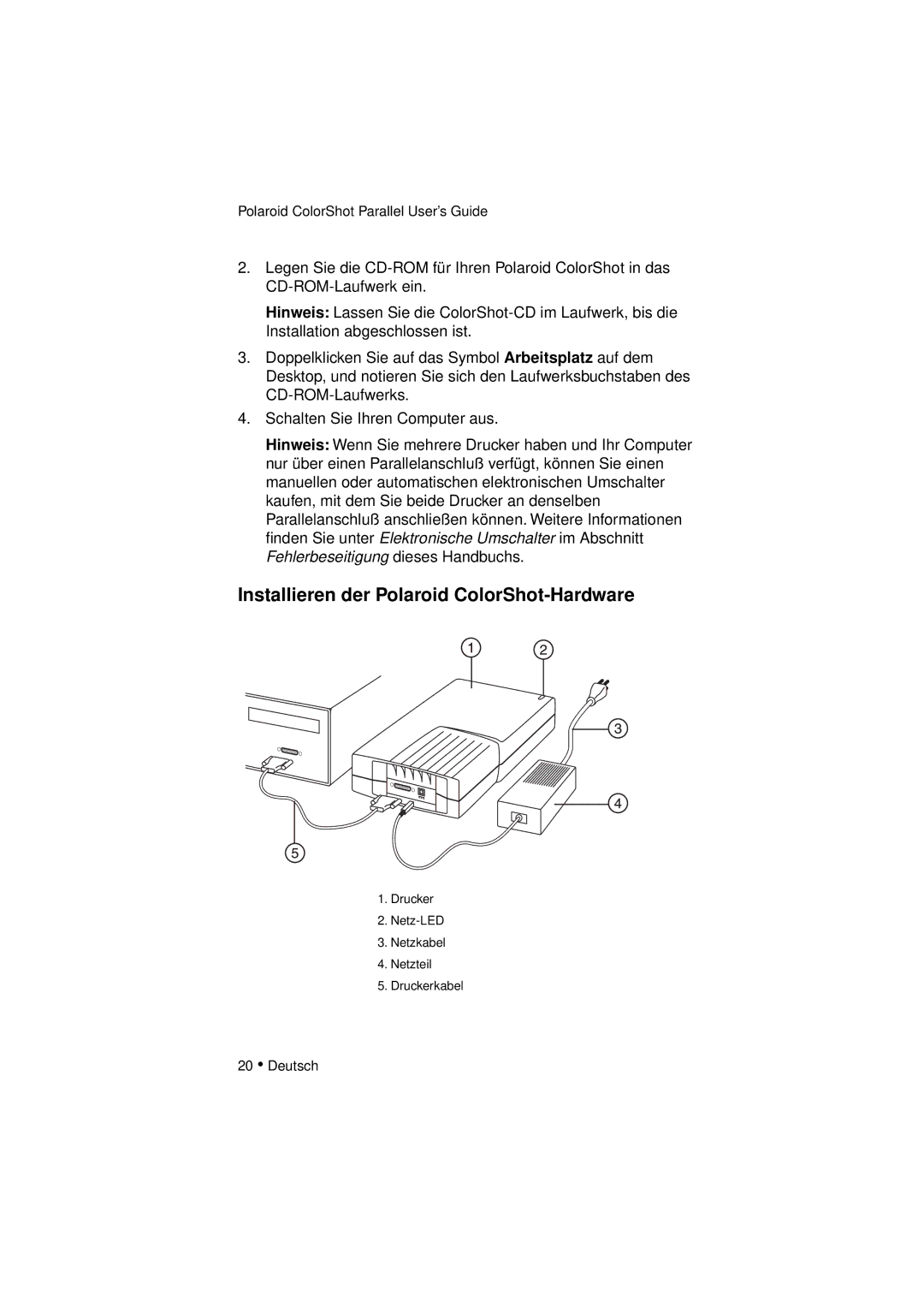 Polaroid DIGITAL PHOTO PRINTER manual Installieren der Polaroid ColorShot-Hardware 