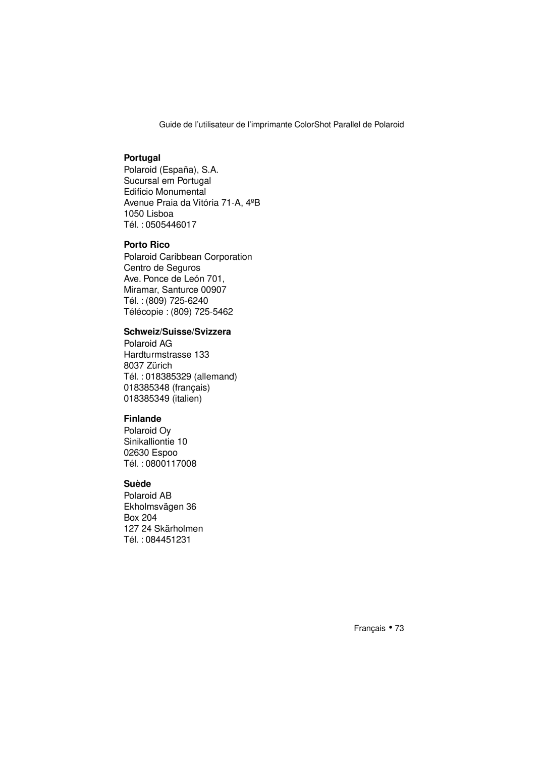 Polaroid DIGITAL PHOTO PRINTER manual Porto Rico, Finlande, Suède 