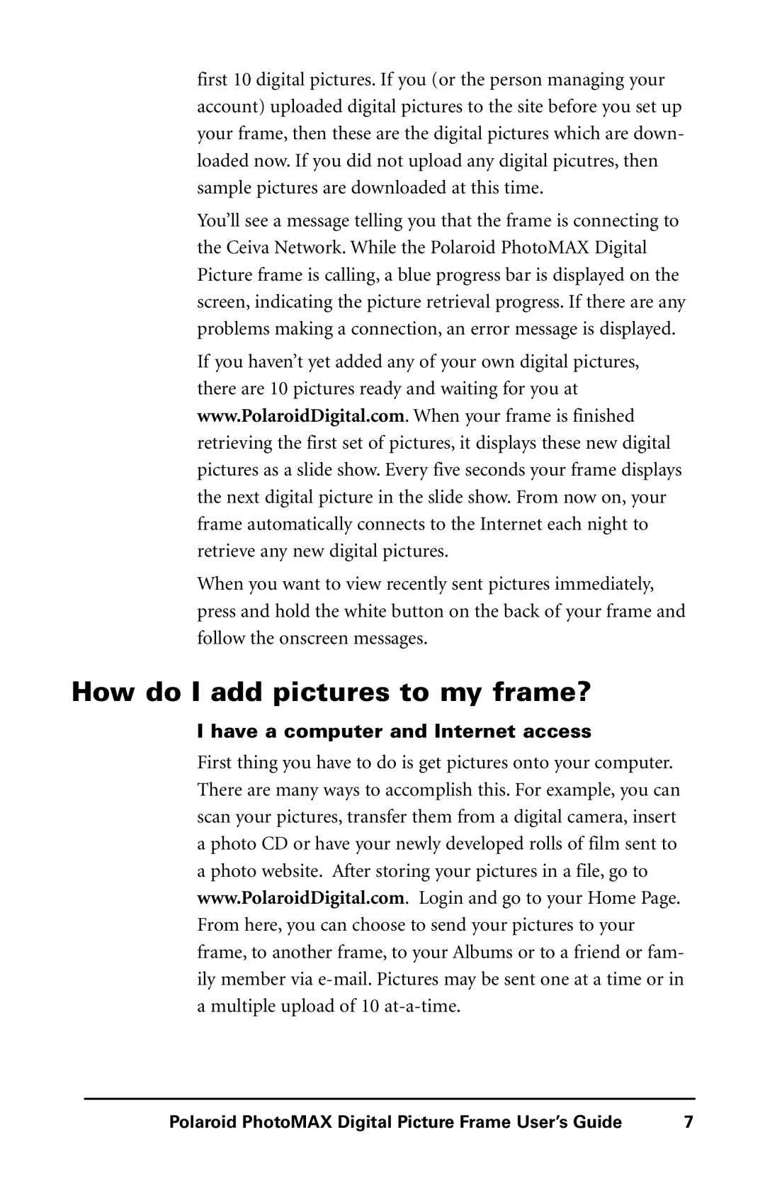 Polaroid Digital Picture Frame manual How do I add pictures to my frame?, Have a computer and Internet access 