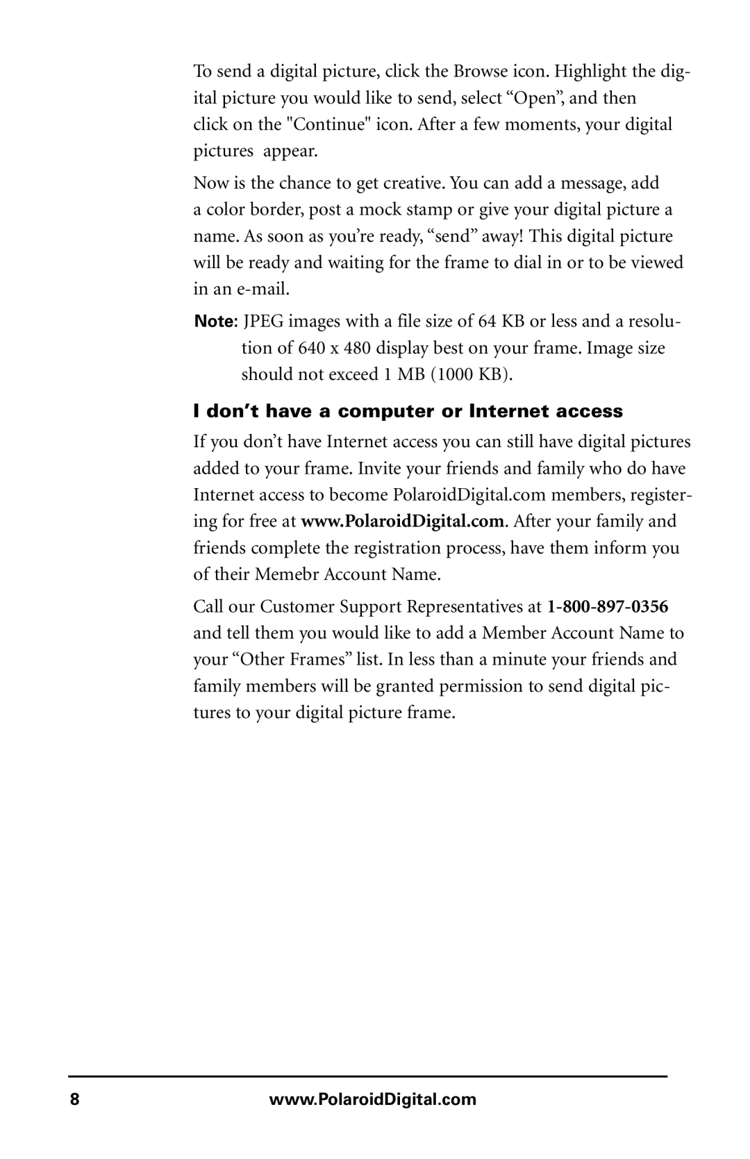 Polaroid Digital Picture Frame manual Don’t have a computer or Internet access 