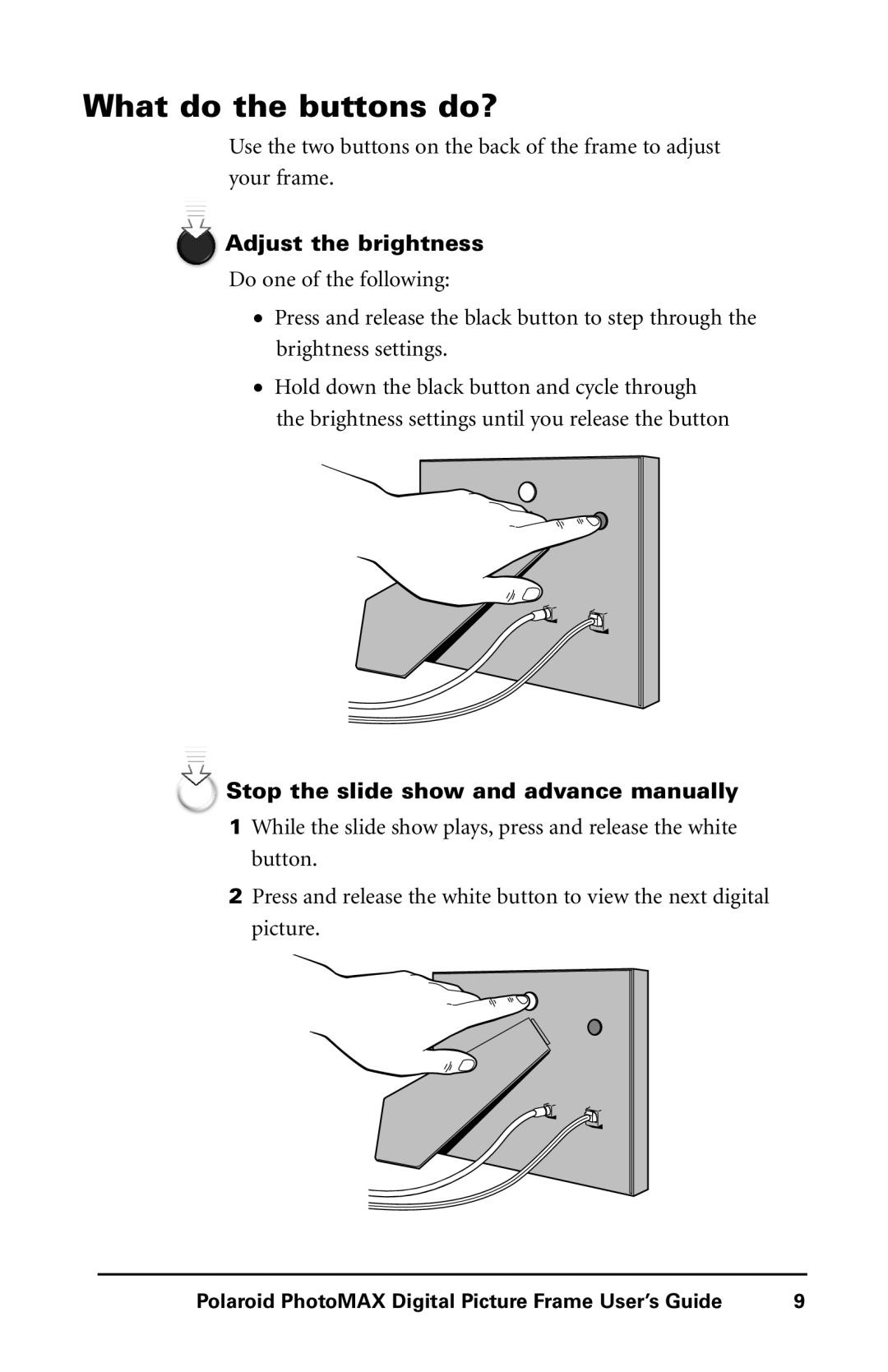 Polaroid Digital Picture Frame What do the buttons do?, Adjust the brightness, Stop the slide show and advance manually 