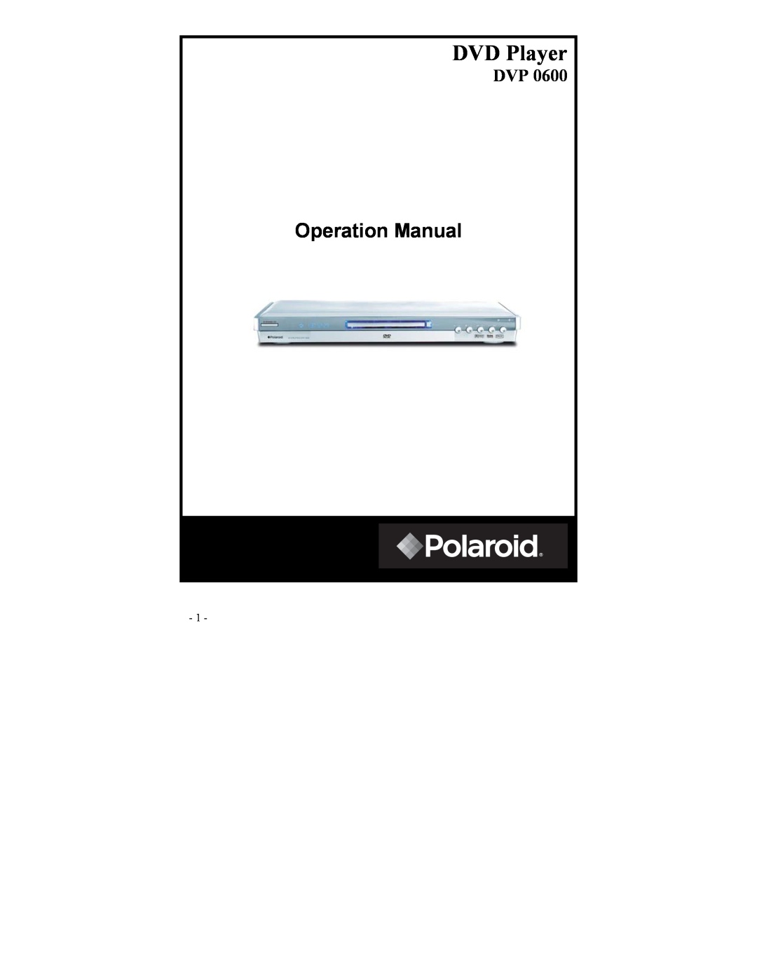 Polaroid DVP-0600 operation manual DVD Player, Operation Manual 