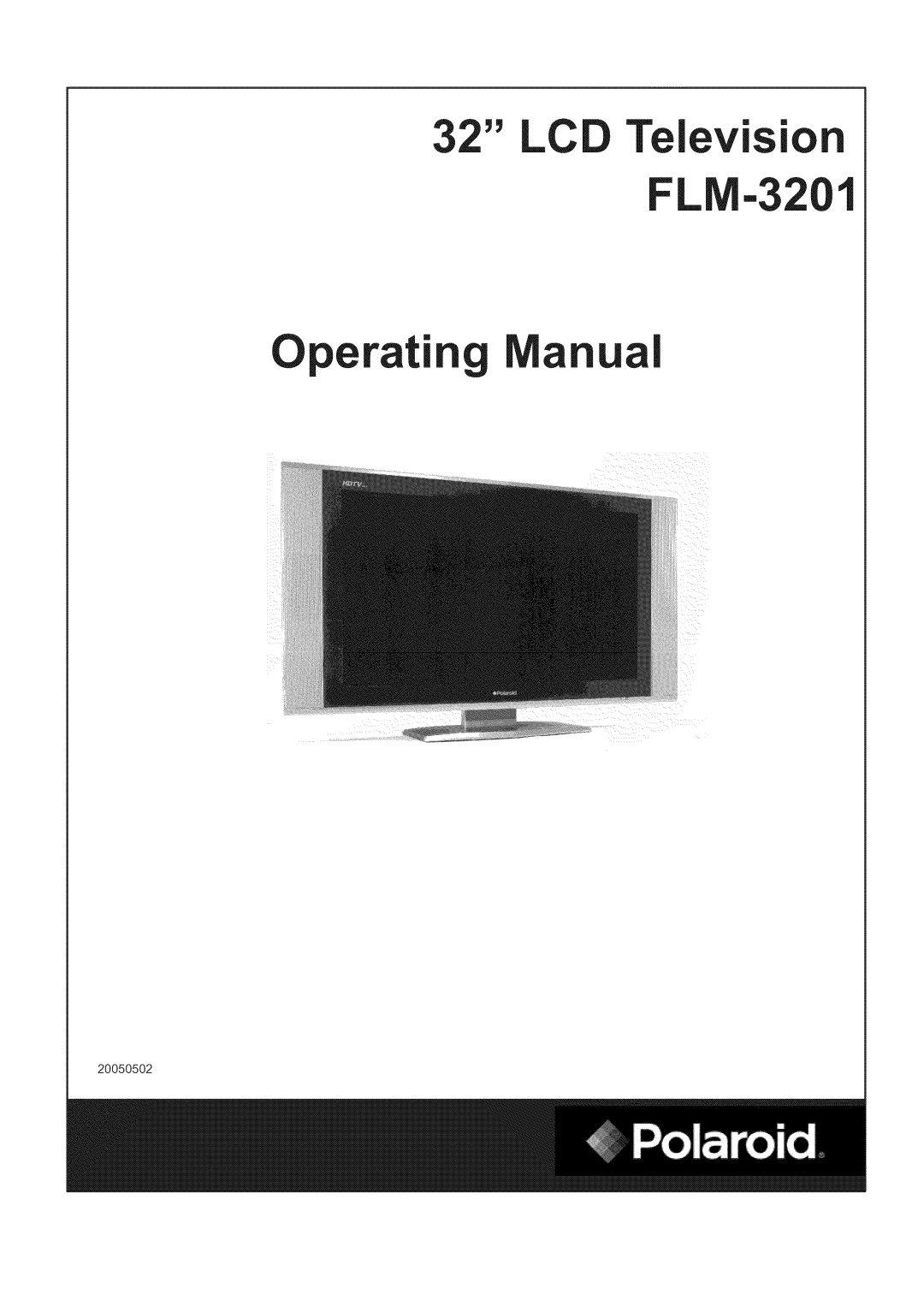 Polaroid FLM-3201 manual LCD Television, FLNI-3201, Operating IVlanual, 20050502 