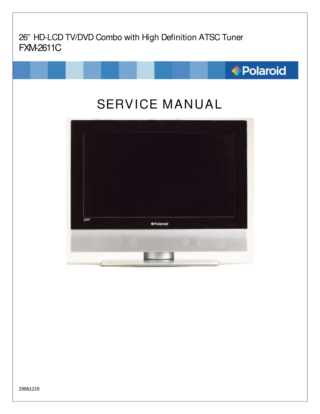 Polaroid FXM-2611C service manual HD-LCD TV/DVD Combo with High Definition Atsc Tuner 