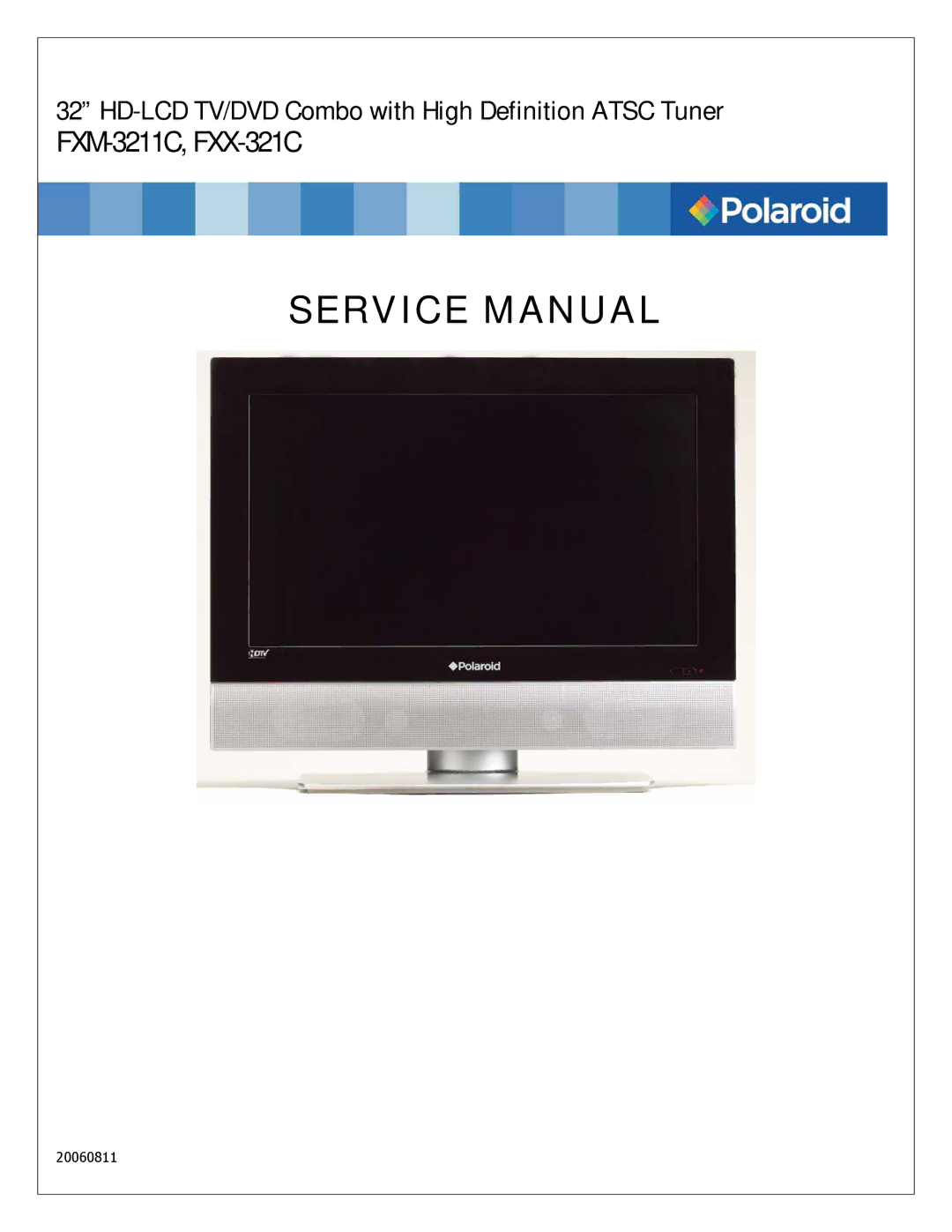 Polaroid FXX-321C, FXM-3211C service manual HD-LCD TV/DVD Combo with High Definition Atsc Tuner 