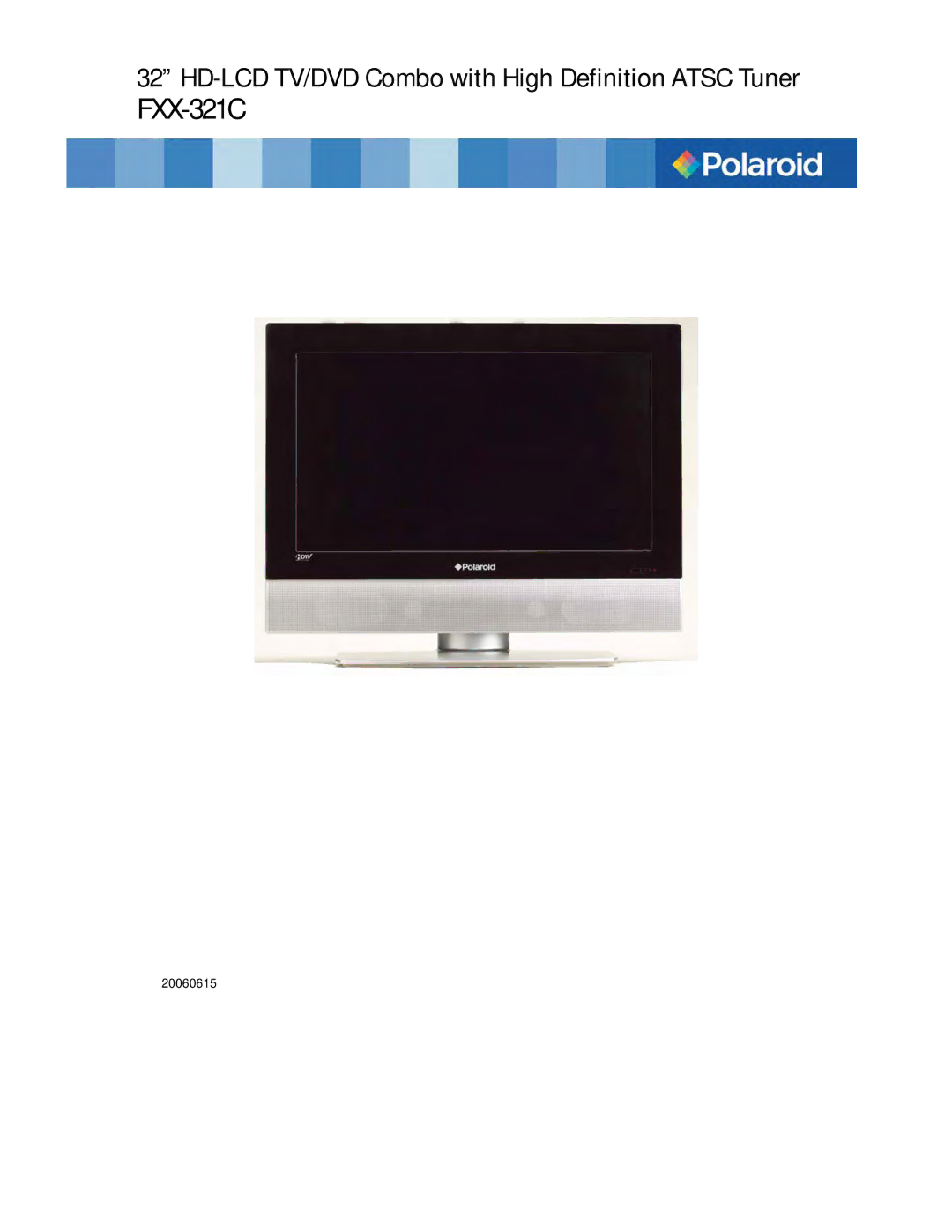 Polaroid FXX-321C, FXM-3211C service manual HD-LCD TV/DVD Combo with High Definition Atsc Tuner 