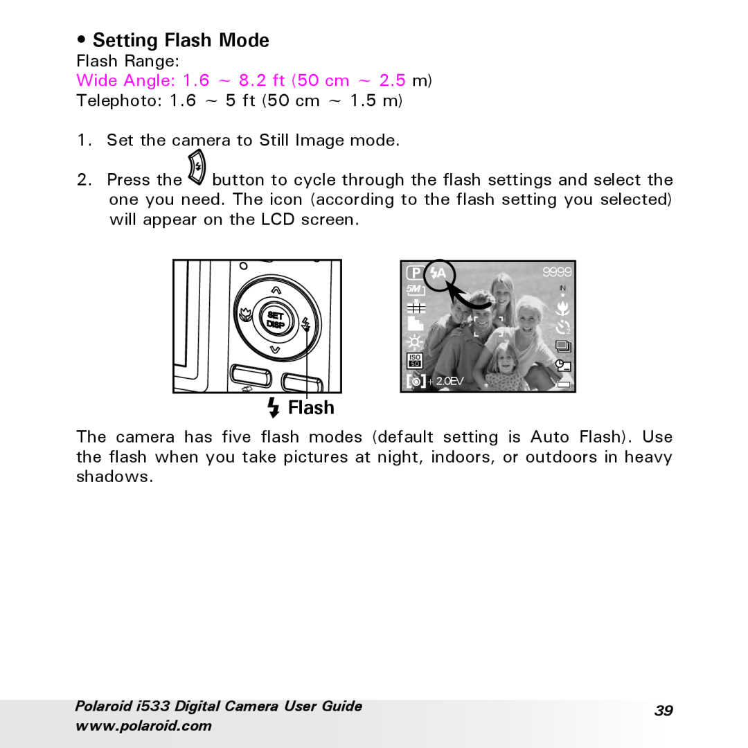 Polaroid I533 manual Setting Flash Mode, Wide Angle 1.6 ~ 8.2 ft 50 cm ~ 2.5 m 