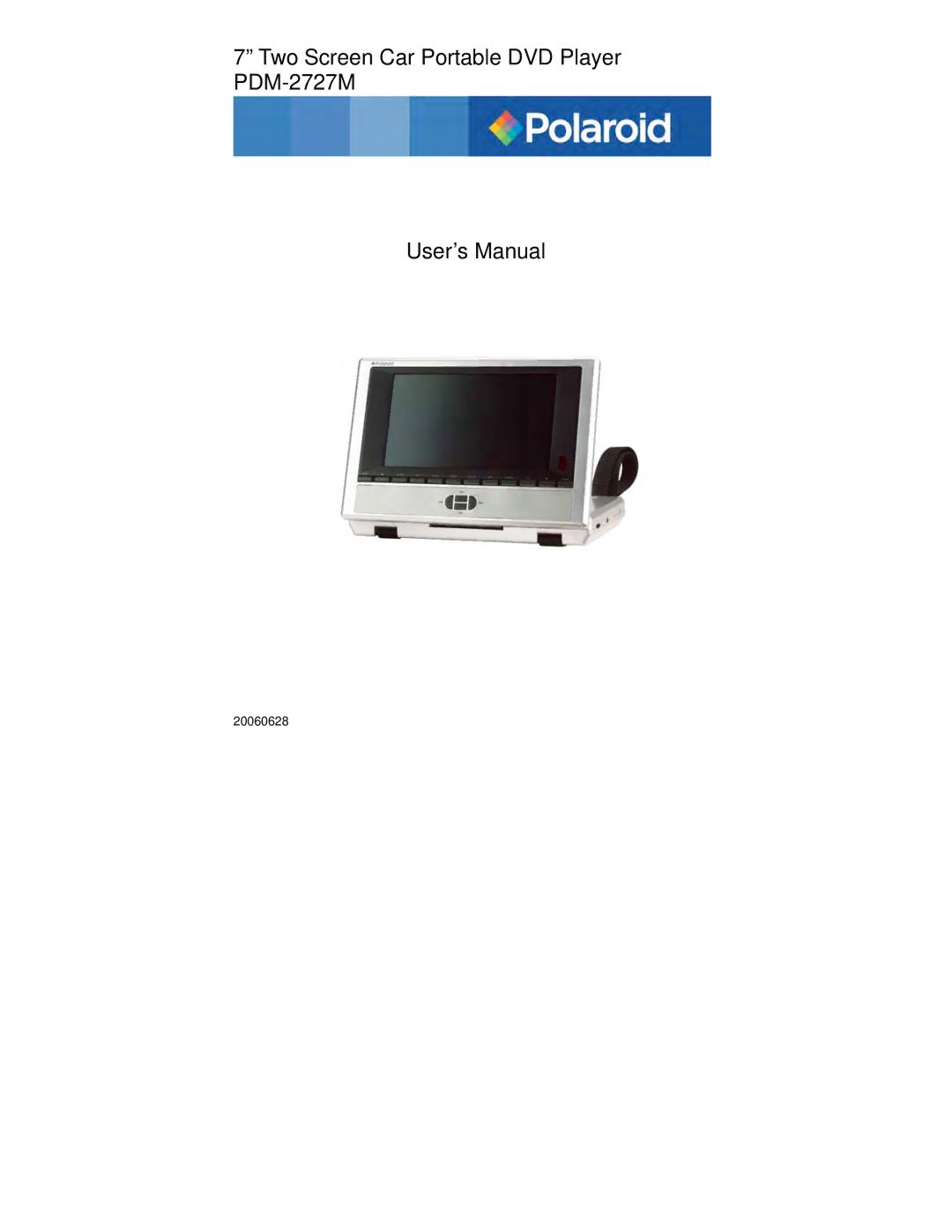 Polaroid user manual Two Screen Car Portable DVD Player PDM-2727M User’s Manual, 20060628 