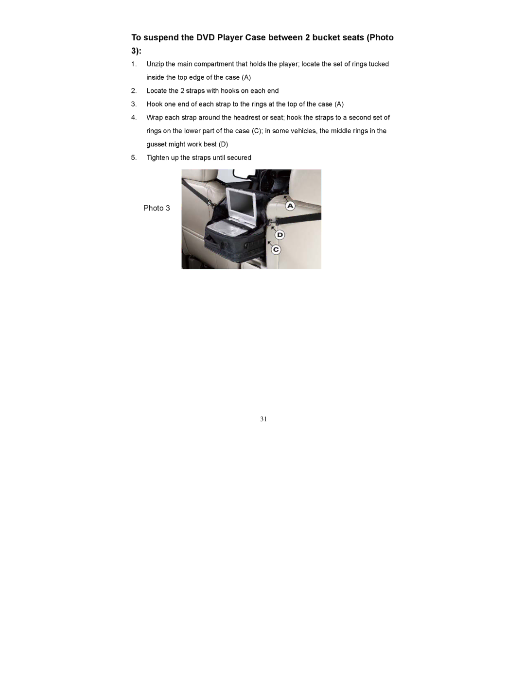 Polaroid PDV-0560M manual To suspend the DVD Player Case between 2 bucket seats Photo 