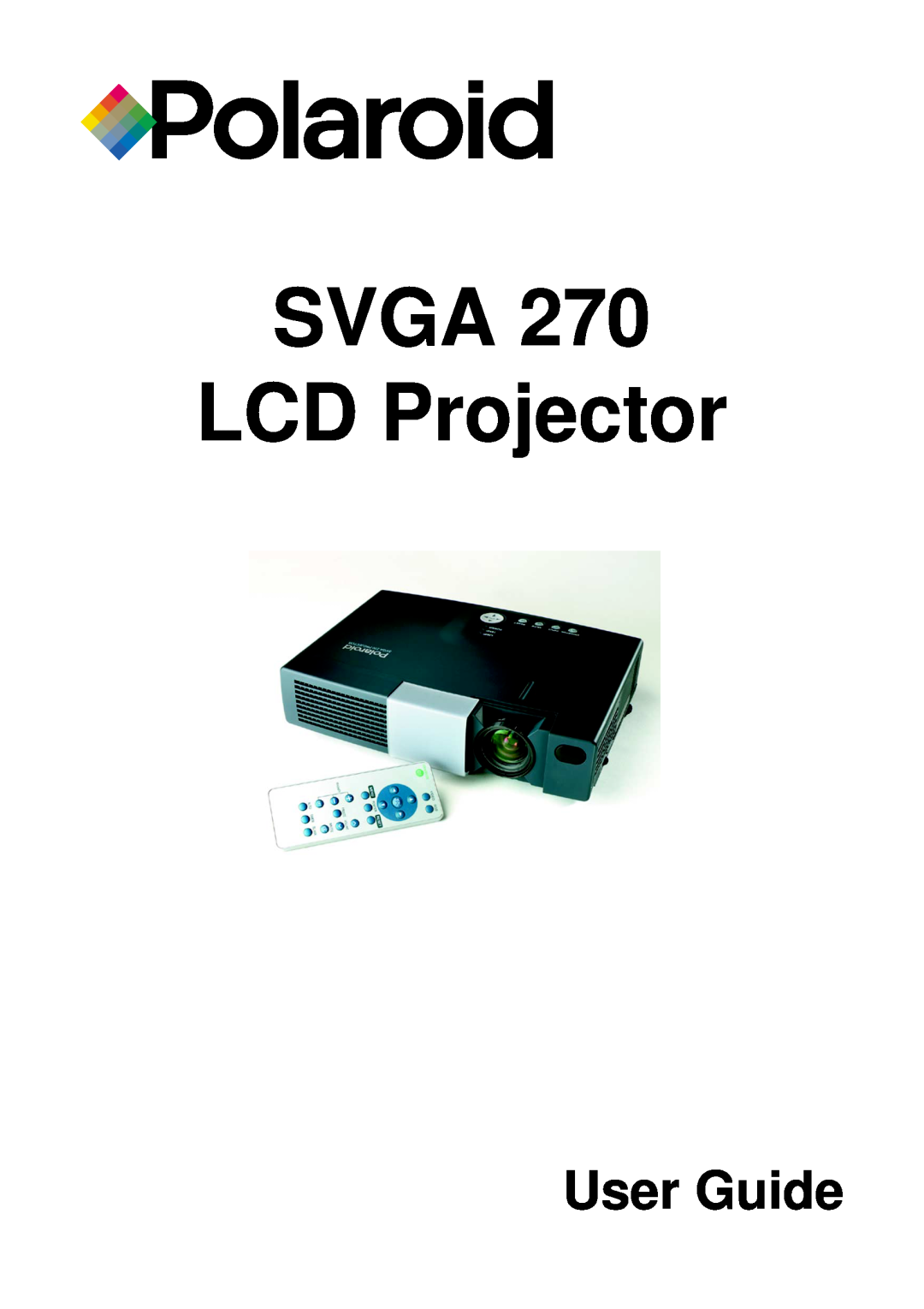 Polaroid SVGA 270 manual User Guide, SVGA LCD Projector 