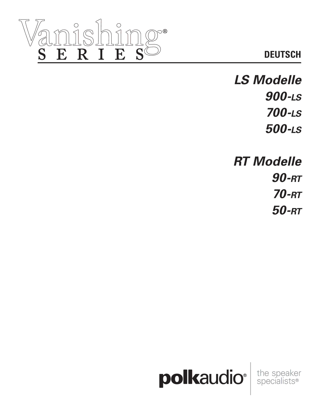 Polk Audio 50-RT, 500-LS, 900-LS, 90-RT, 700-LS, 70-RT manual LS Modelle 900-ls700-ls500-ls RT Modelle 90-rt70-rt50-rt 