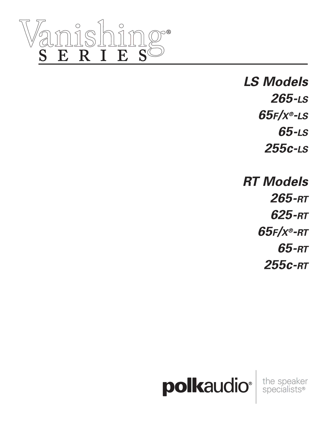 Polk Audio 65F/X -RT, 65F/X -LS, 625-RT, 265-LS, 265-RT, 255C-RT, 255C-LS manual 