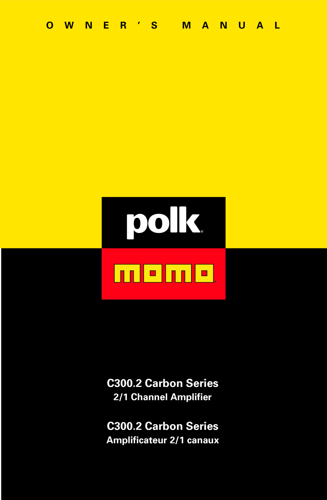 Polk Audio owner manual O W N E R ’ S M A N U A L, C300.2 Carbon Series, 2/1 Channel Amplifier 