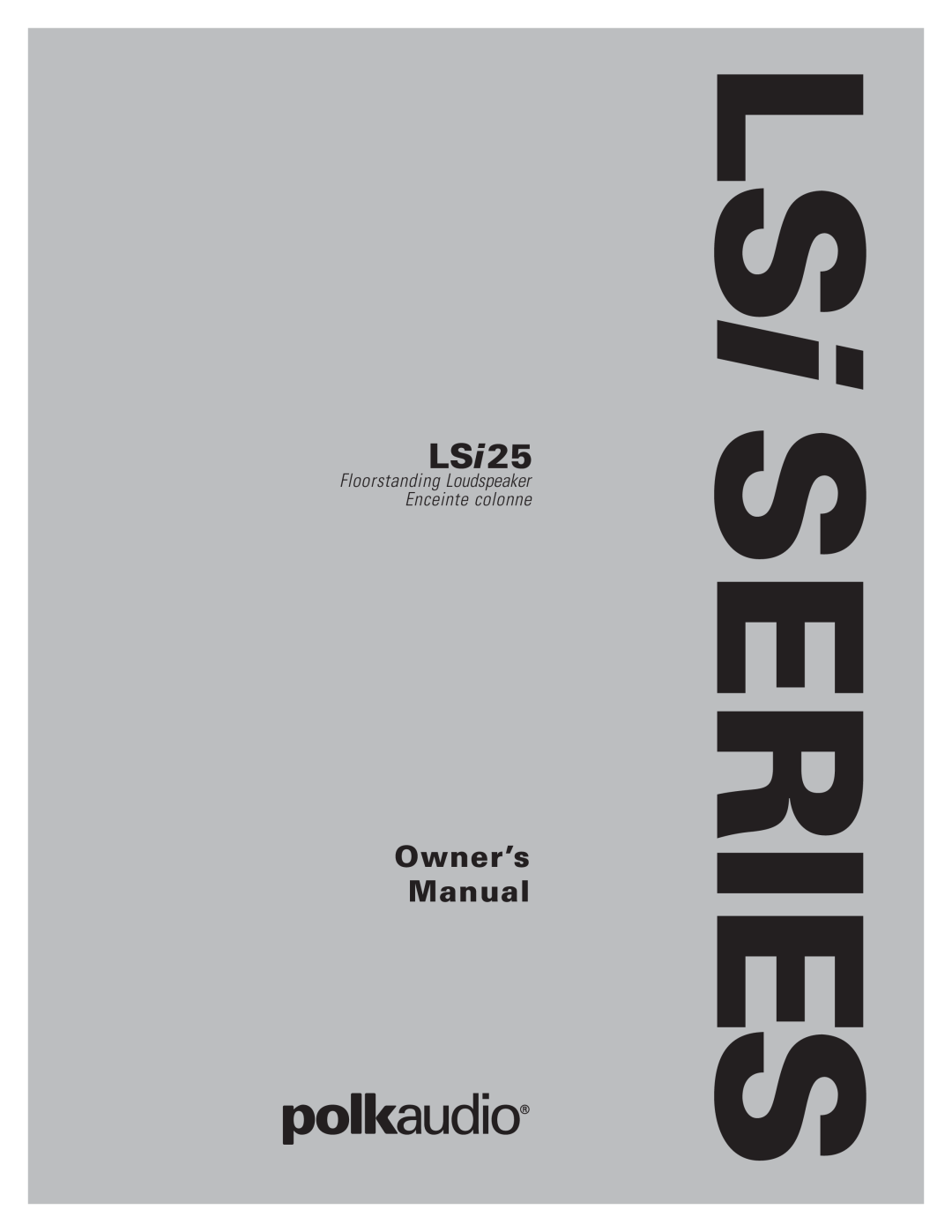 Polk Audio LSi25 owner manual LSi SERIES, Floorstanding Loudspeaker 