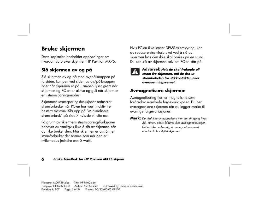 Polk Audio MX75 manual Bruke skjermen, Slå skjermen av og på, Avmagnetisere skjermen 