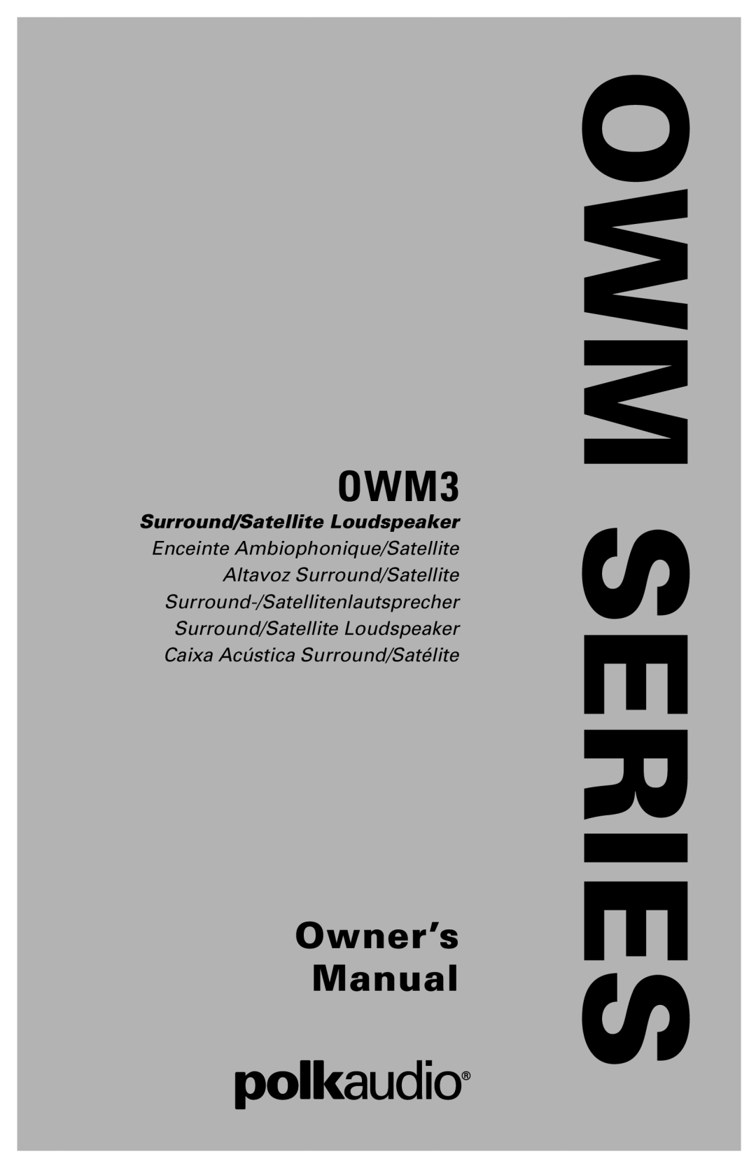 Polk Audio OWM3 owner manual Owm Series, Owner’s Manual, Surround/Satellite Loudspeaker, Enceinte Ambiophonique/Satellite 