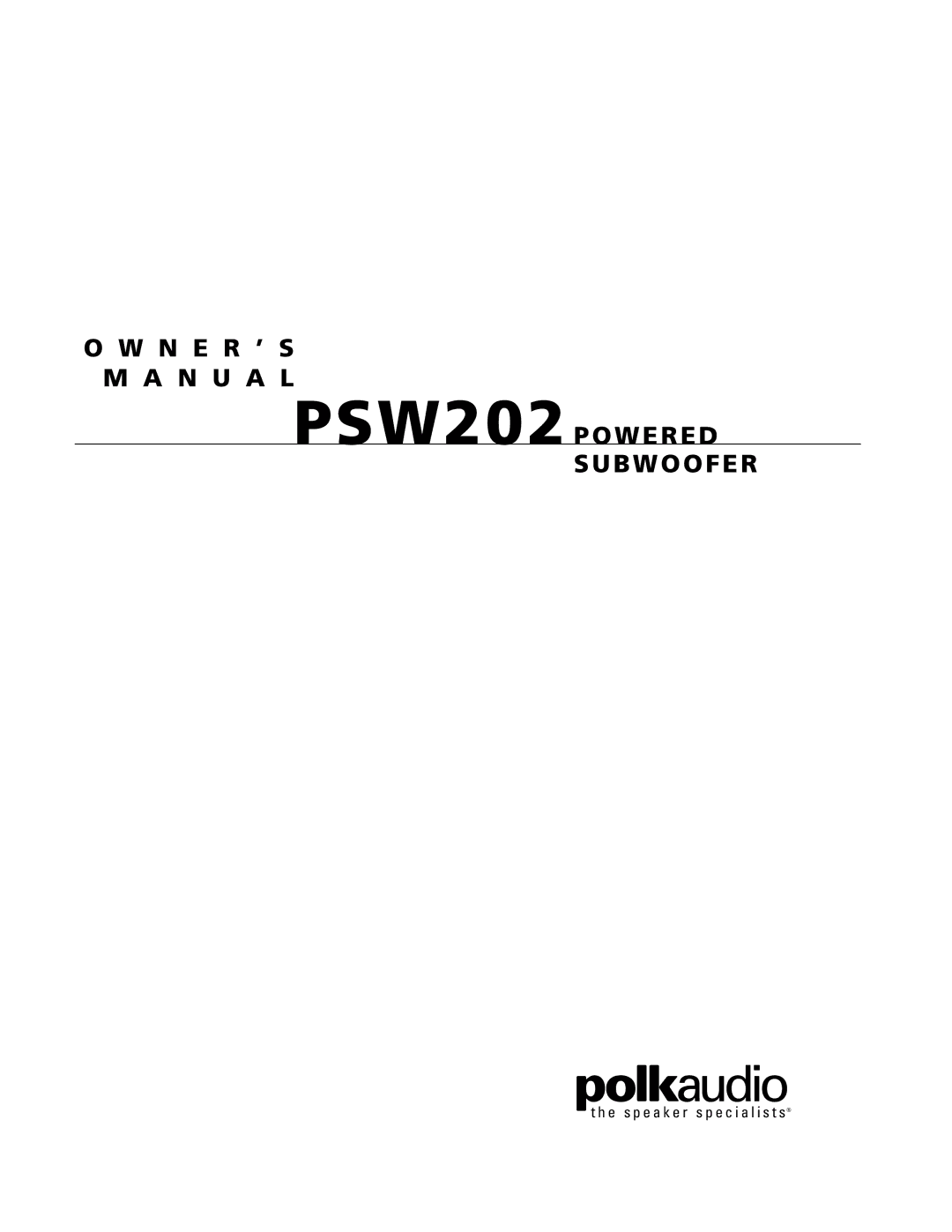 Polk Audio owner manual N U a L PSW202 Powered Subwoofer 